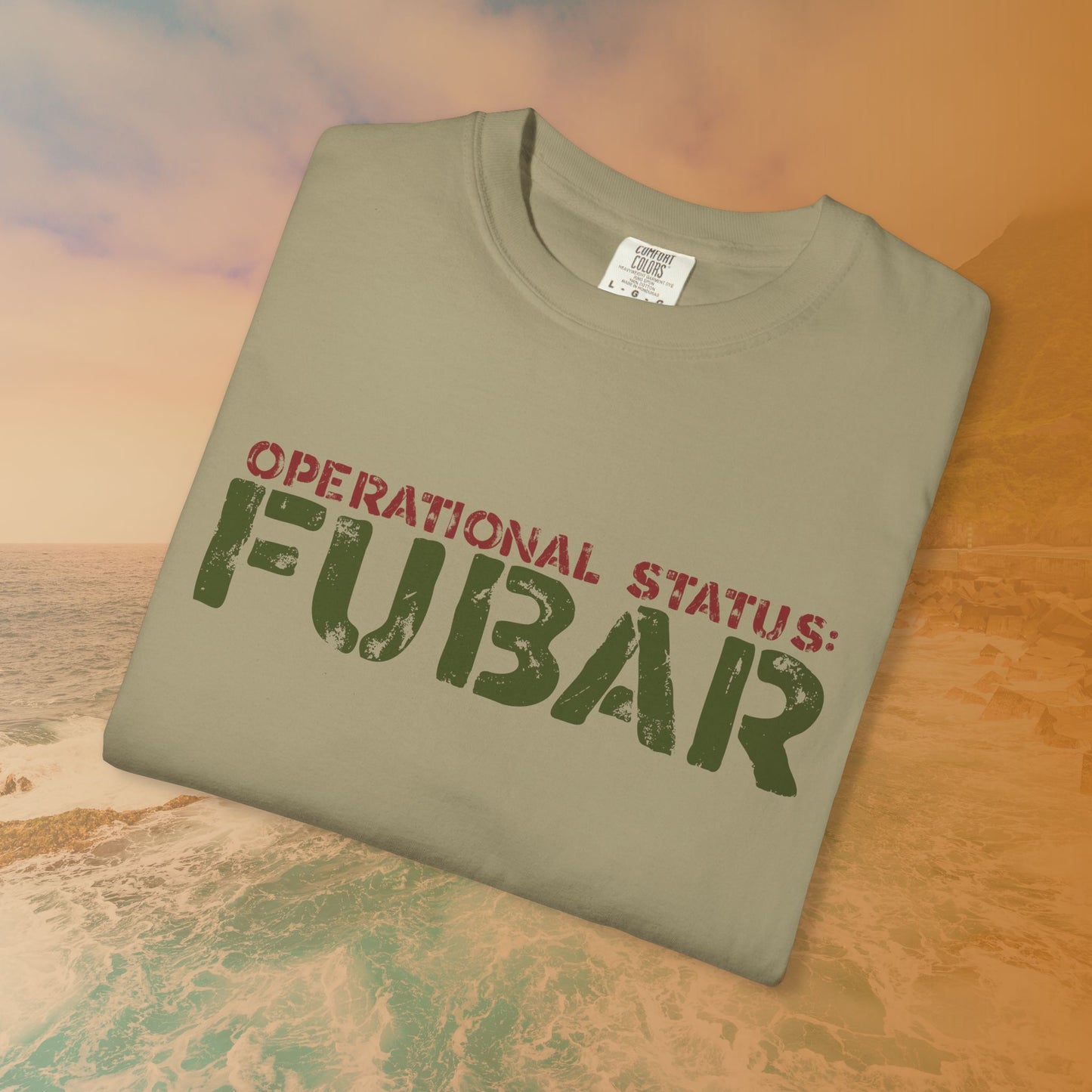 OPERATIONAL STATUS: FUBAR Military Humor T-Shirt | Funny Vet Apparel | Everything is Messed Up Quote T-Shirt
