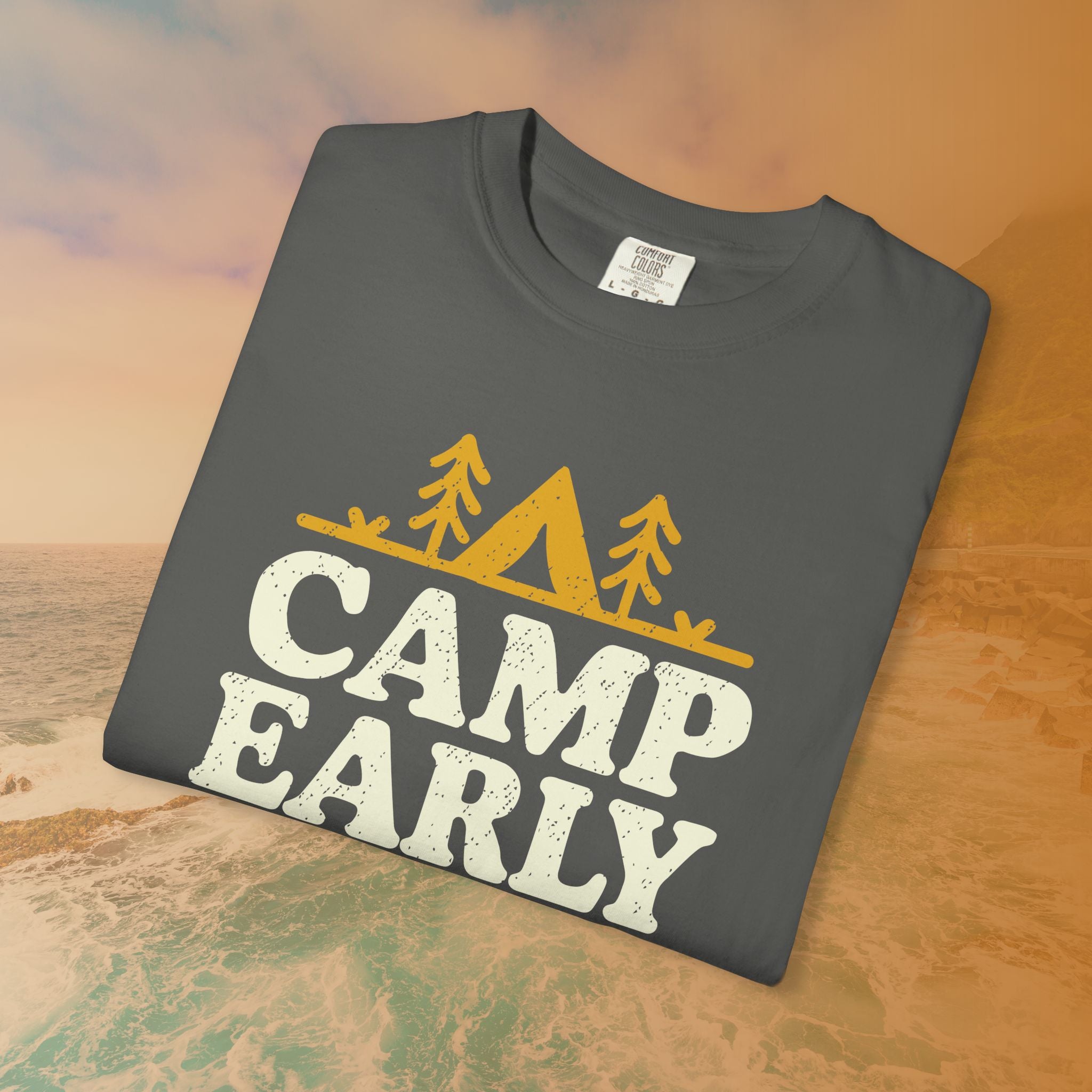 Camp Early Leave Late T-Shirt