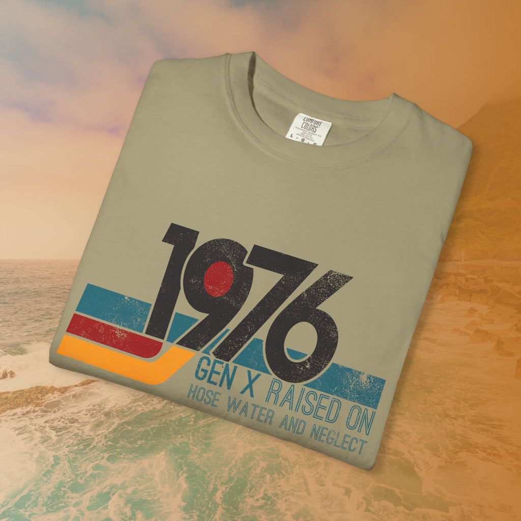 1976 Gen X Shirt | Raised on Hose Water and Neglect | Funny Retro Birth Year Tee