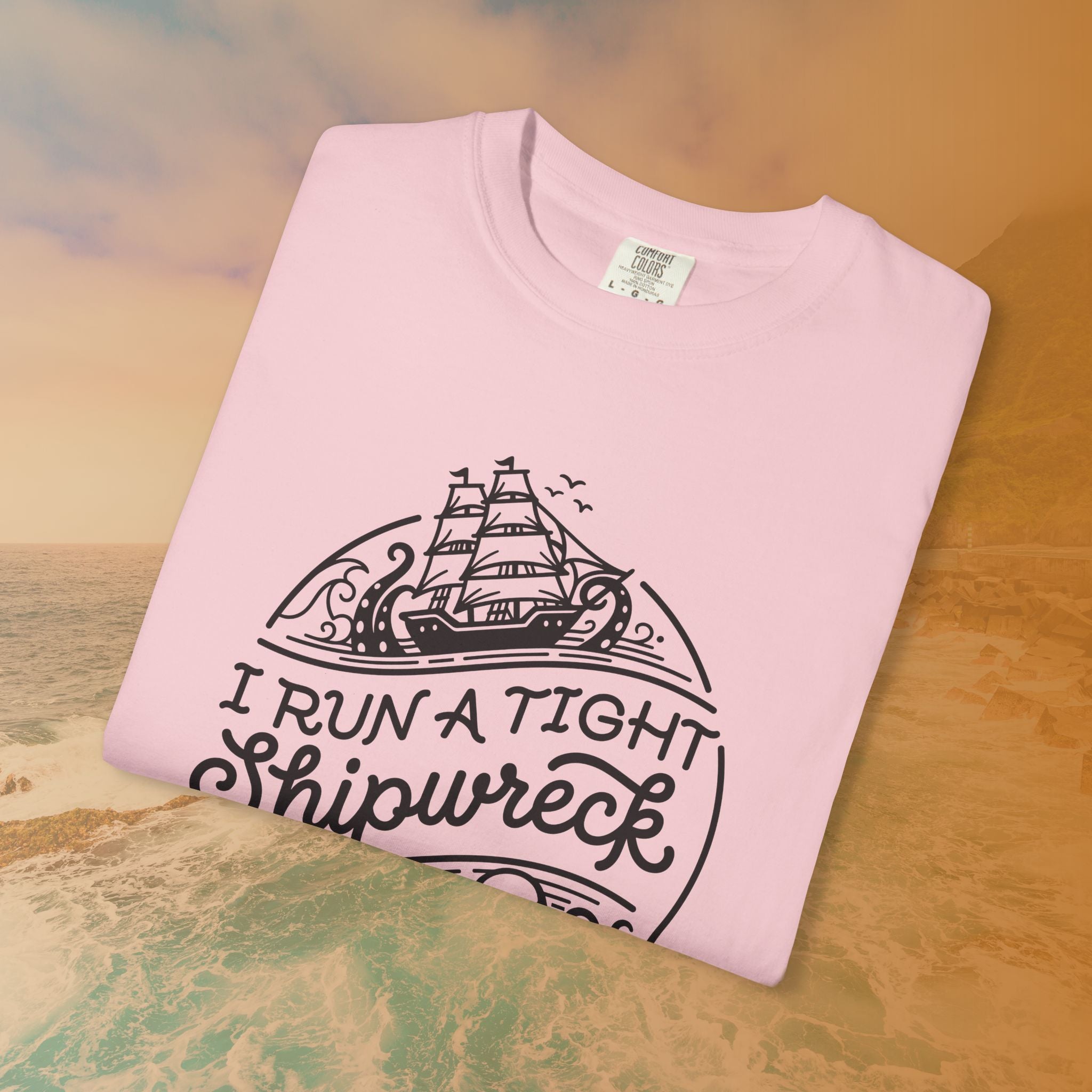 I Run A Tight SHIPwreck T-Shirt