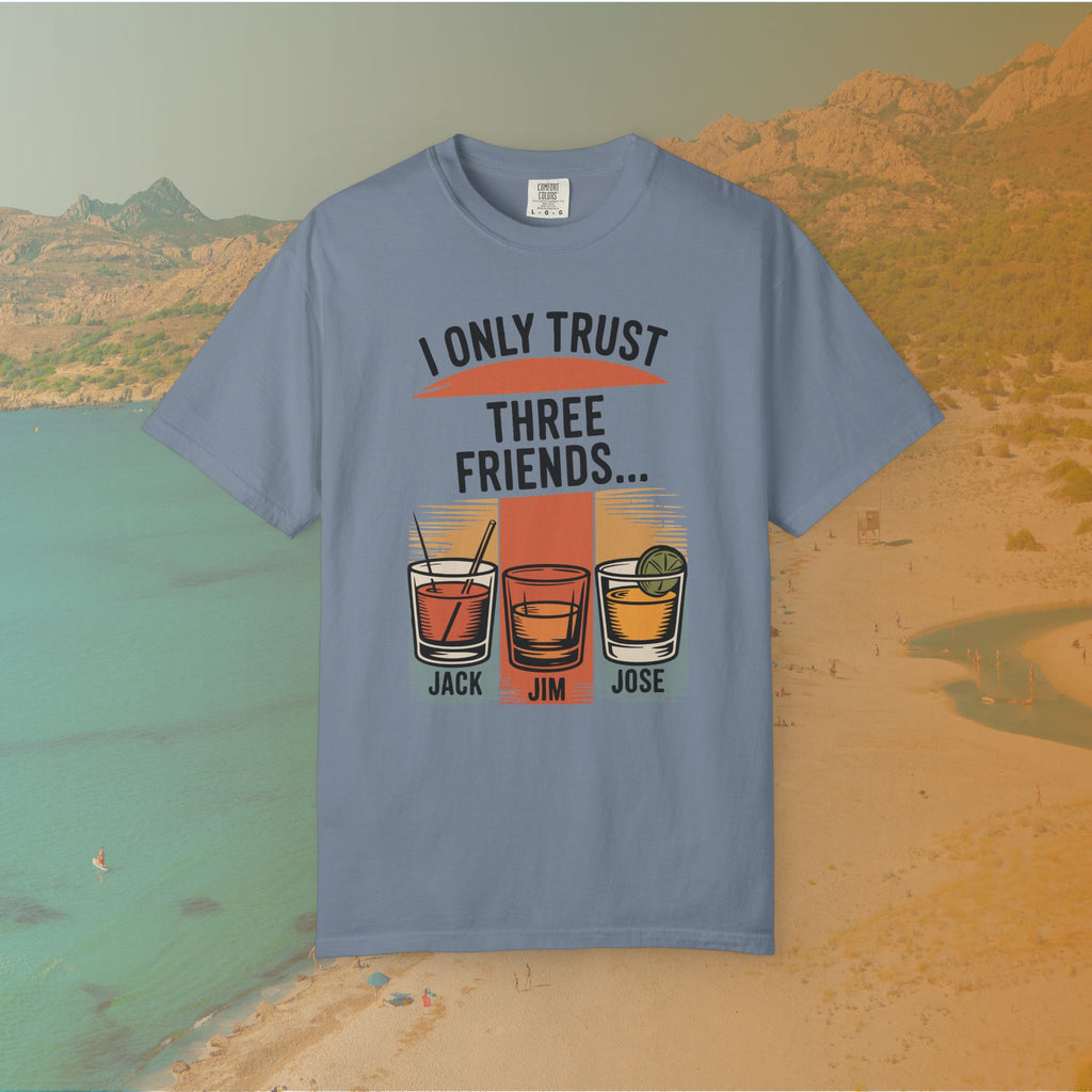 blue t-shirt Graphic T-shirt featuring three illustrated drinks on retro color panels labeled "JACK," "JIM," and "JOSE." The text above reads: "I ONLY TRUST THREE FRIENDS"