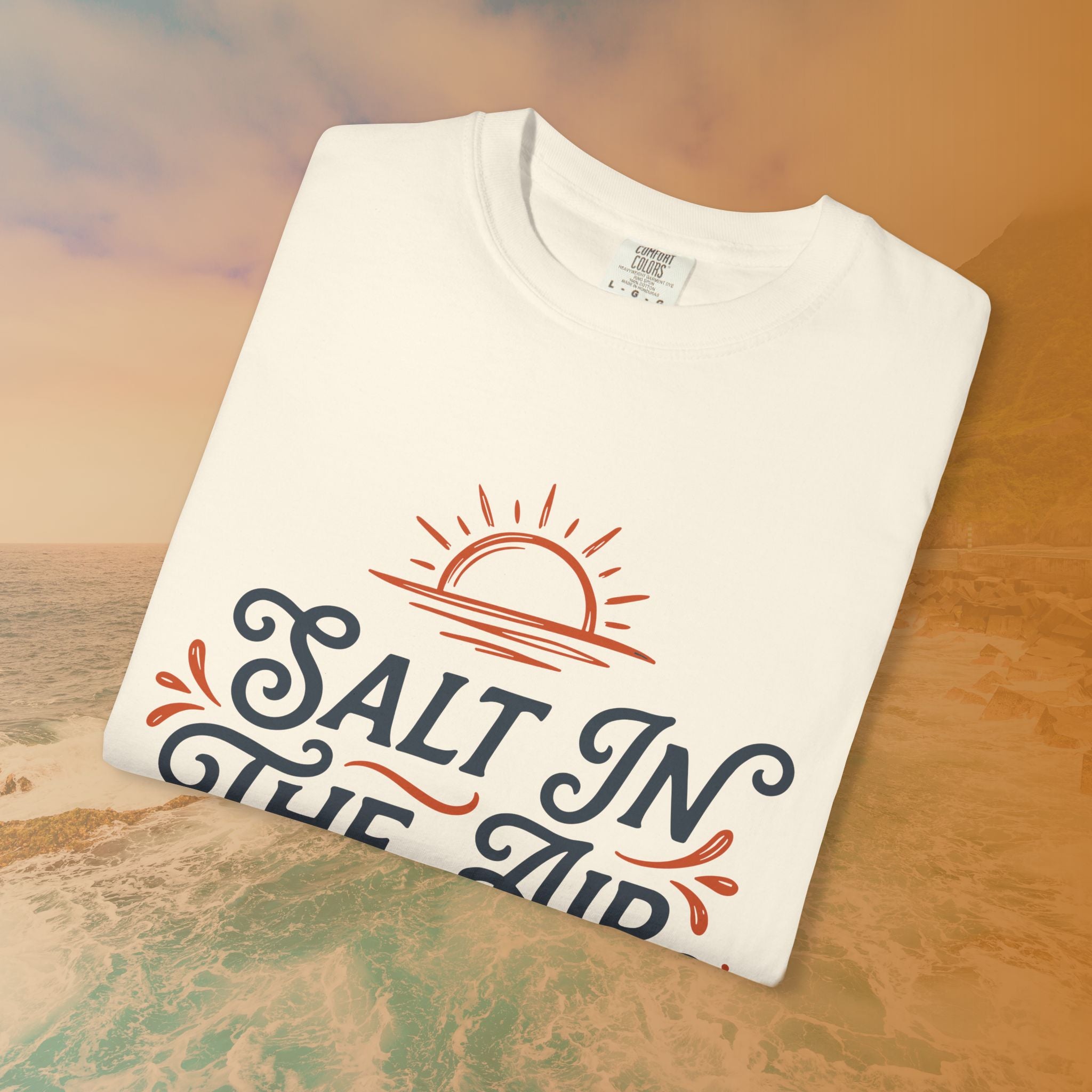 Salt In The Air And In My Attitude T-Shirt