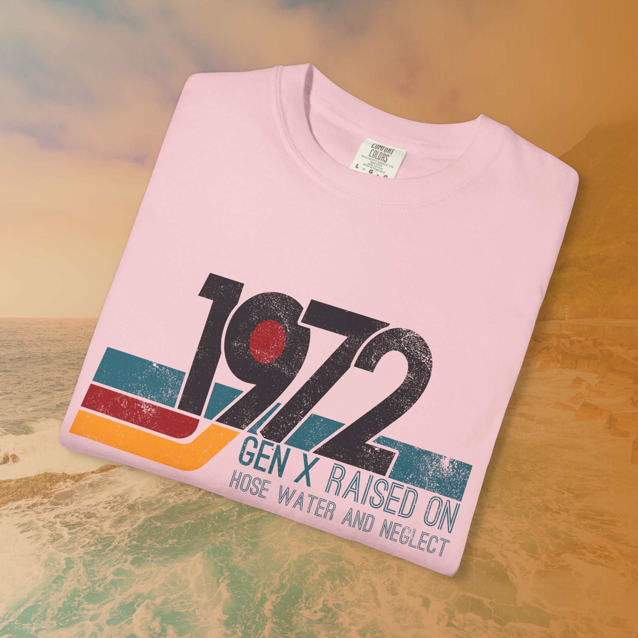 1972 Gen X Shirt | Raised on Hose Water and Neglect | Funny Retro Birth Year Tee