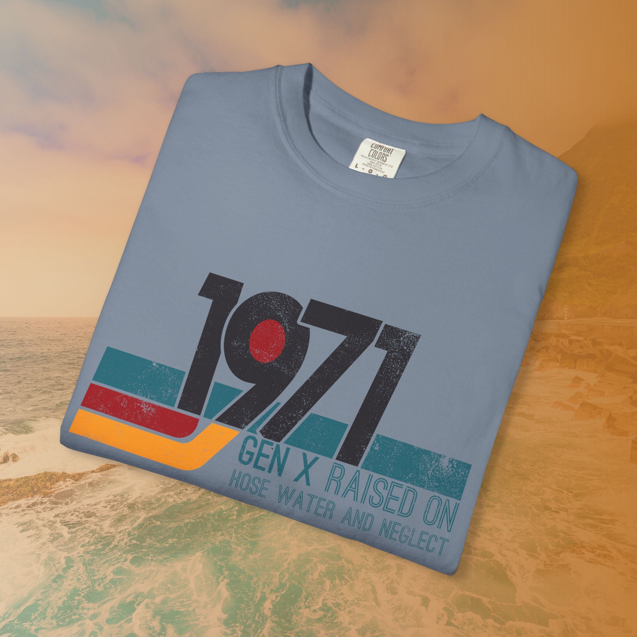 1971 Gen X Shirt | Raised on Hose Water and Neglect | Funny Retro Birth Year Tee