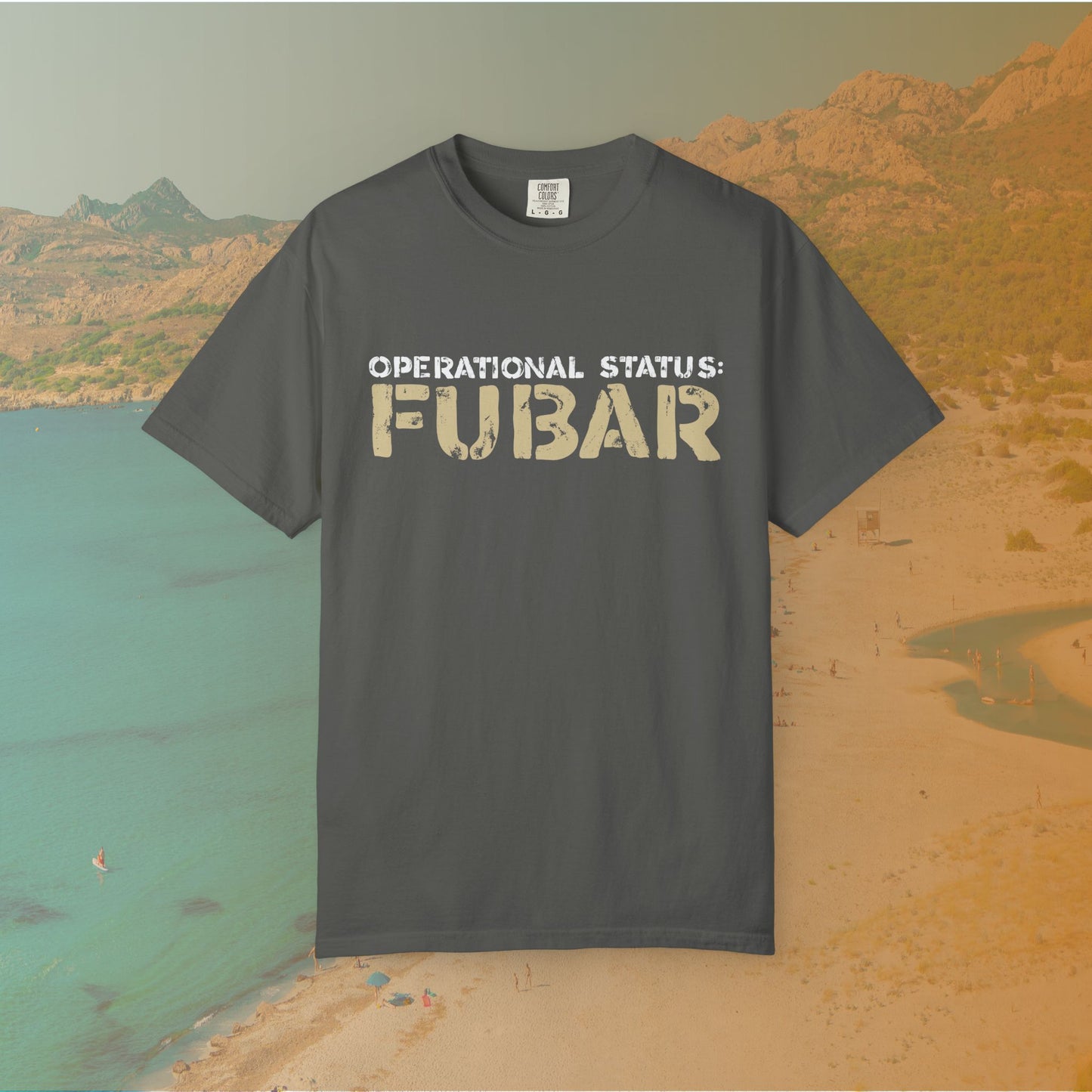 OPERATIONAL STATUS: FUBAR Military Humor T-Shirt | Funny Vet Apparel | Everything is Messed Up Quote T-Shirt