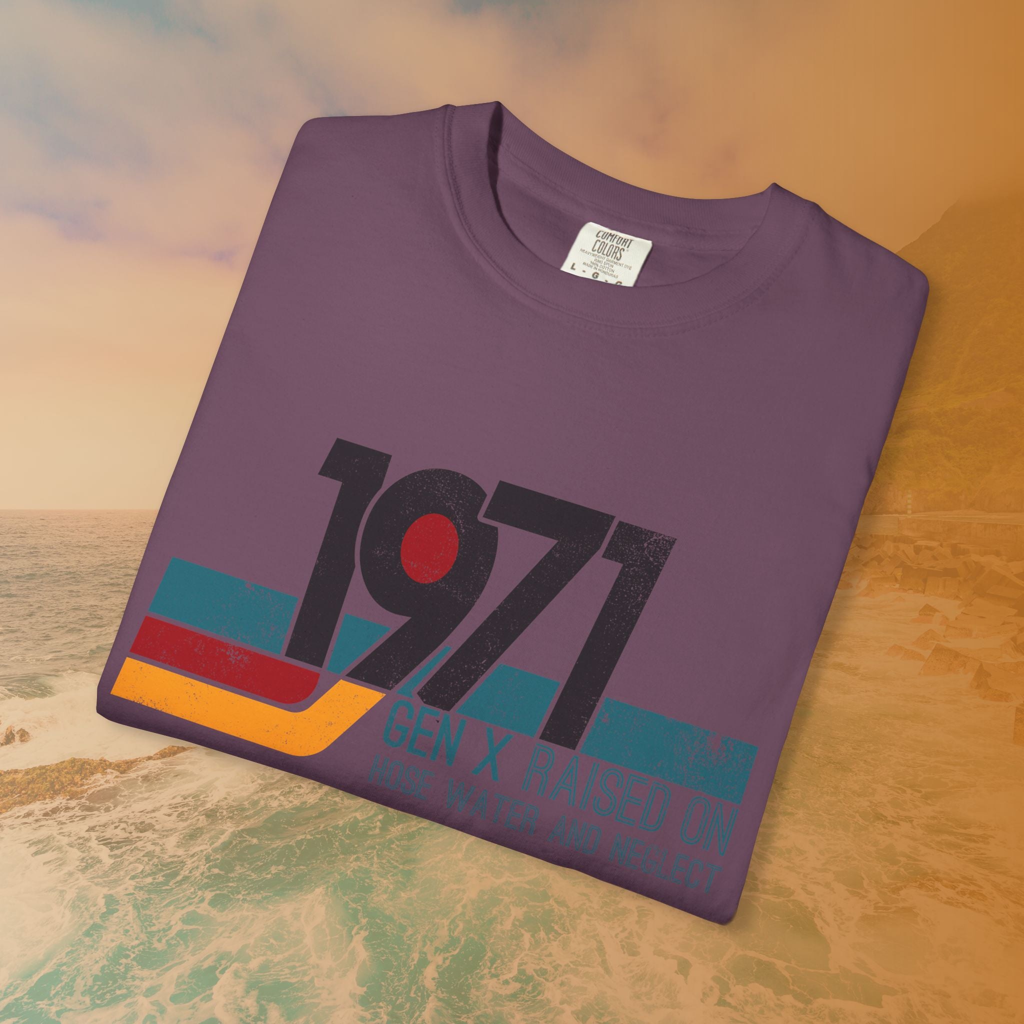 1971 Gen X Shirt | Raised on Hose Water and Neglect | Funny Retro Birth Year Tee