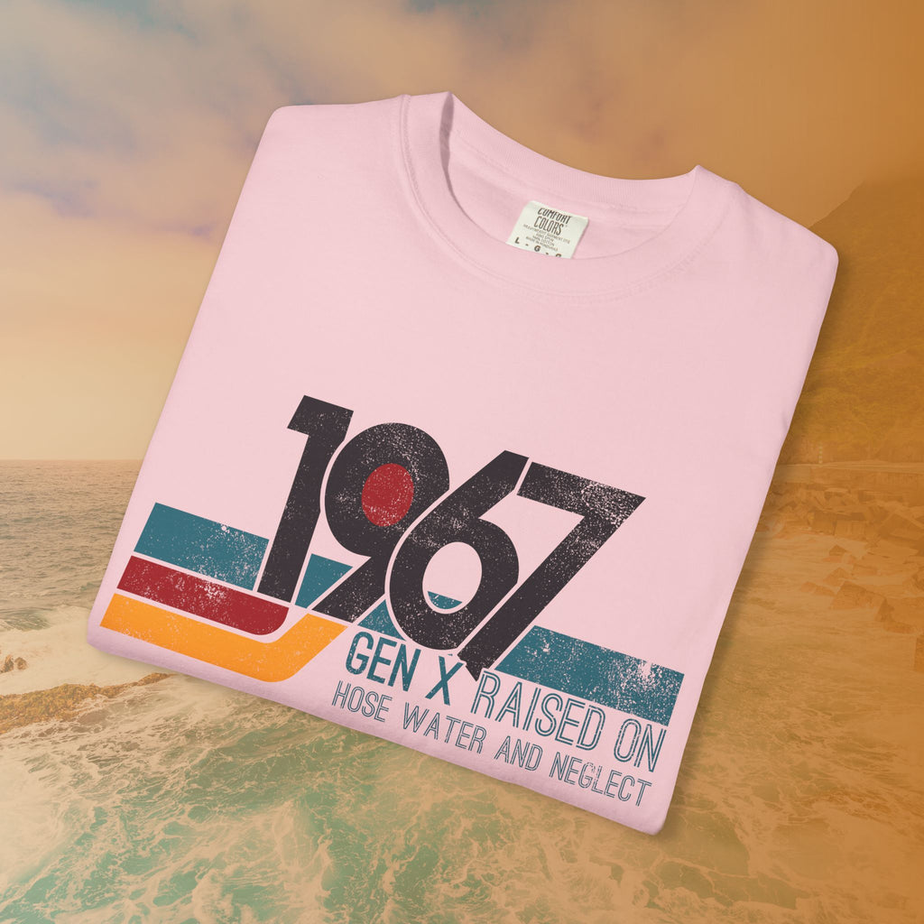 1967 Gen X Shirt | Raised on Hose Water and Neglect | Funny Retro Birth Year Tee