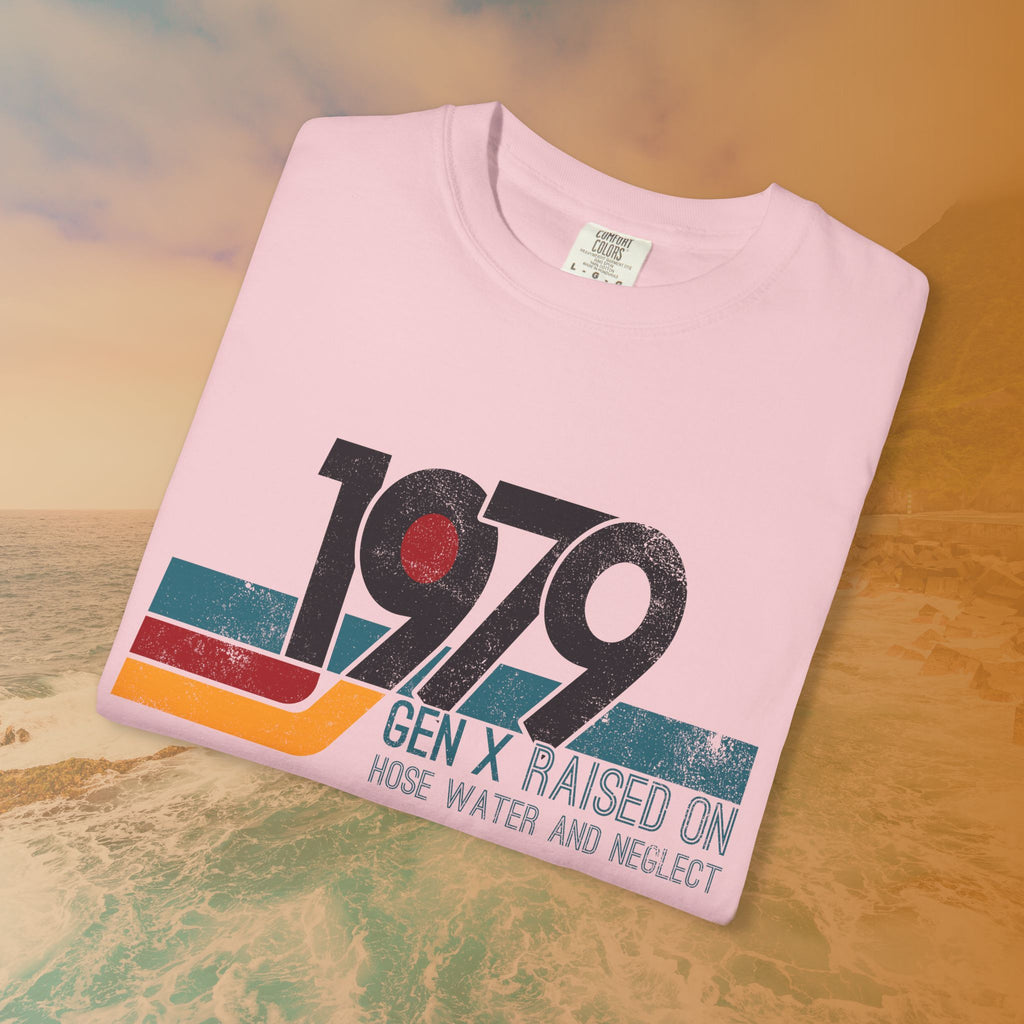 1979 Gen X Shirt | Raised on Hose Water and Neglect | Funny Retro Birth Year Tee