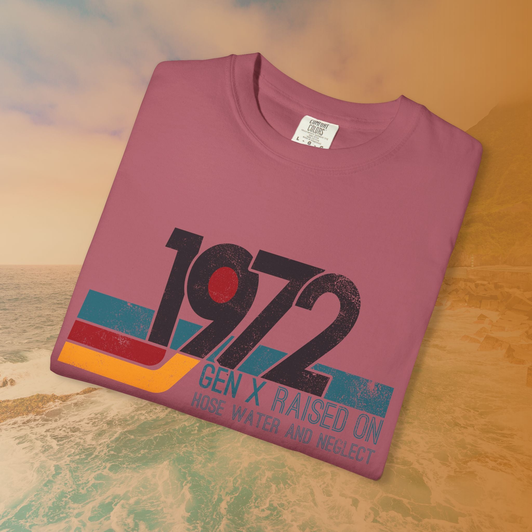 1972 Gen X Shirt | Raised on Hose Water and Neglect | Funny Retro Birth Year Tee
