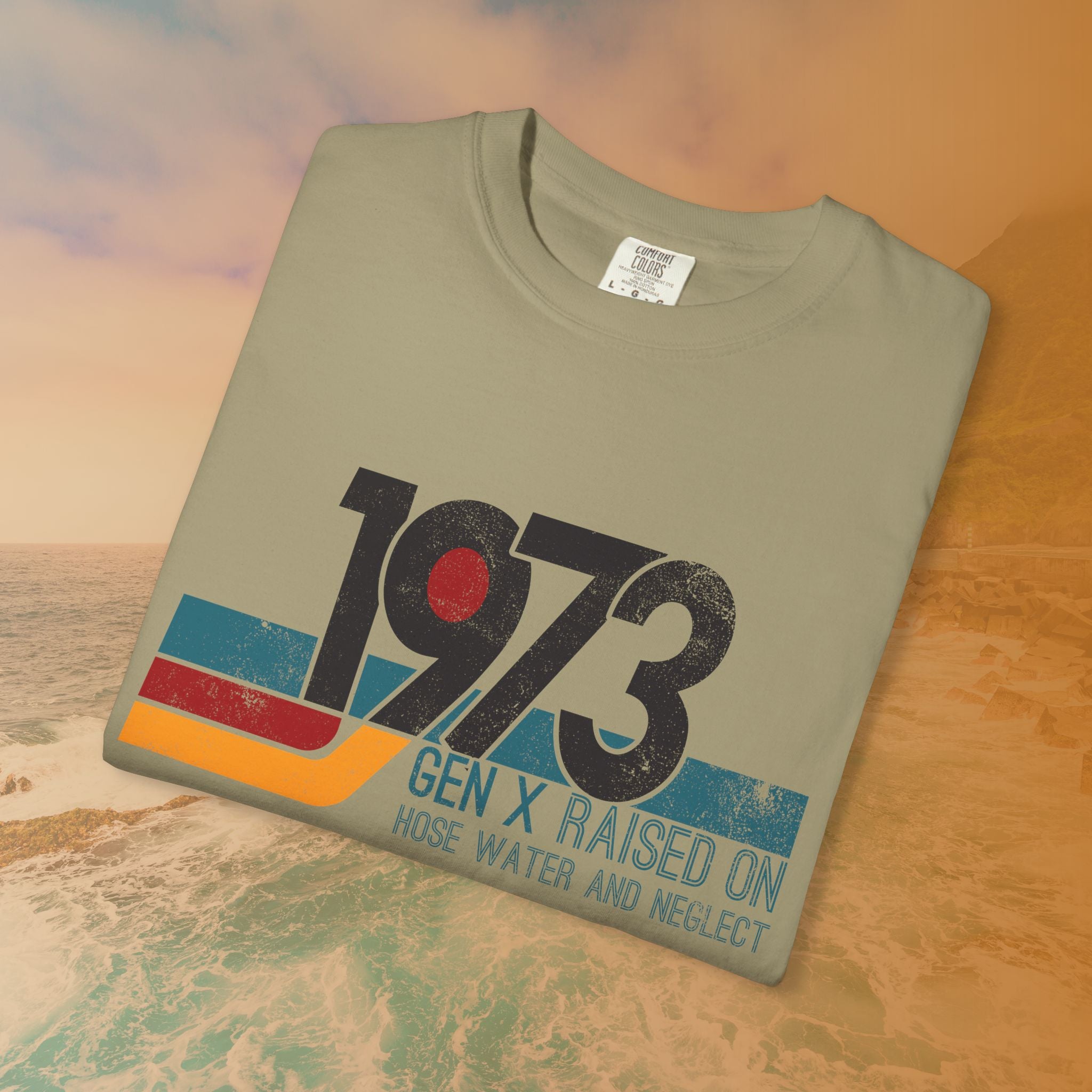 1973 Gen X Shirt | Raised on Hose Water and Neglect | Funny Retro Birth Year Tee