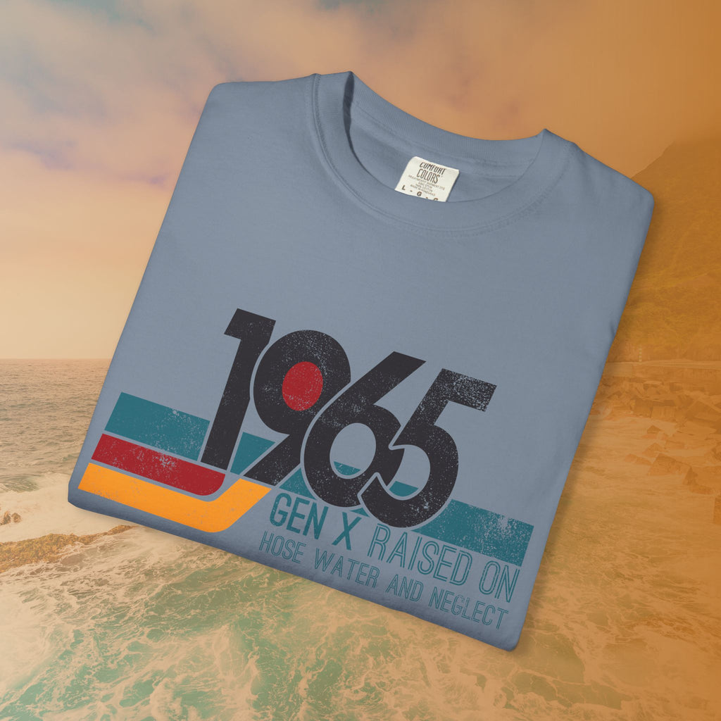1965 Gen X Raised on Hose Water T-Shirt