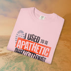 I USED TO BE APATHETIC BUT NOW I JUST DON'T CARE T-Shirt | Sarcastic Funny Quote Tee | Emo/Alt Graphic