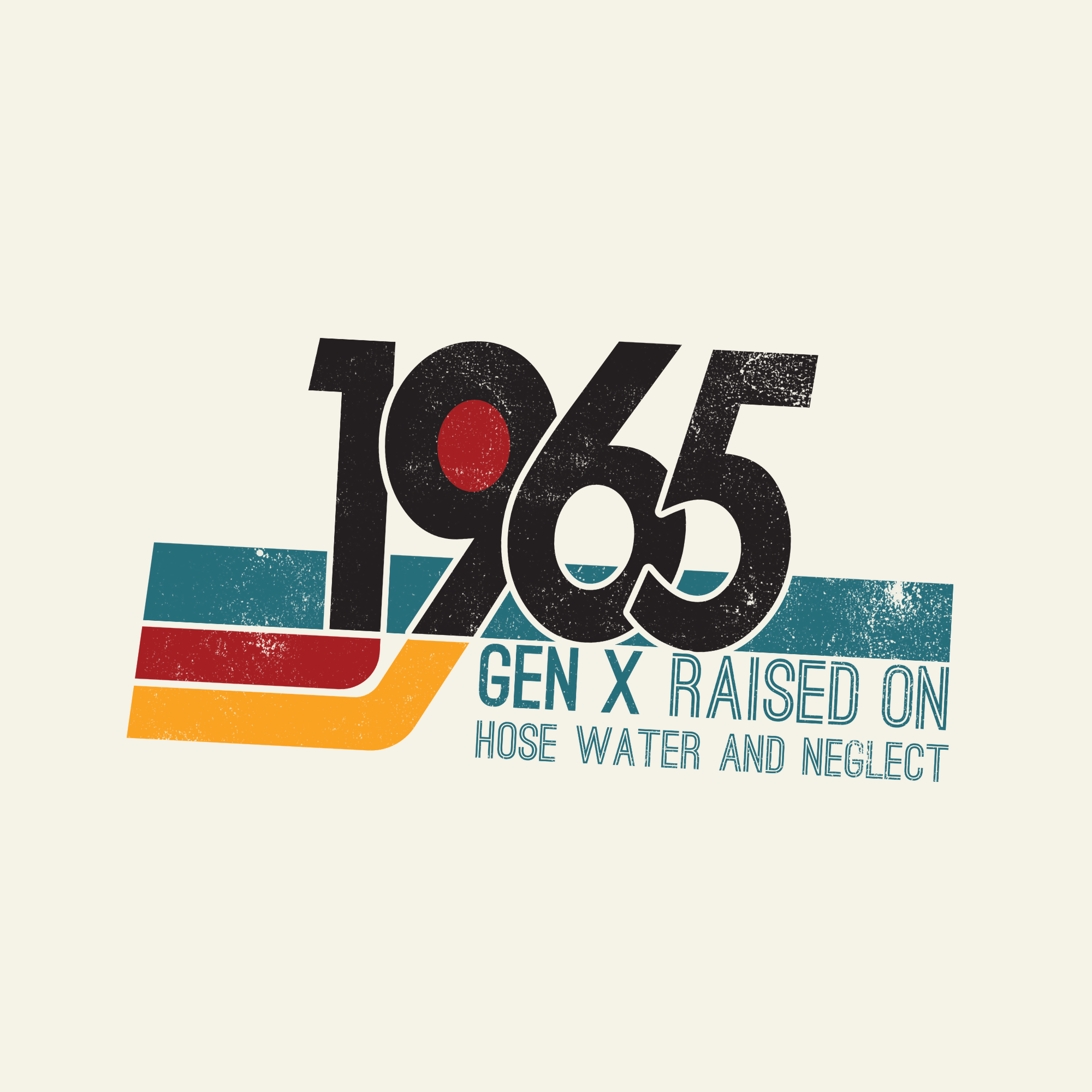 1965 Gen X Raised on Hose Water T-Shirt
