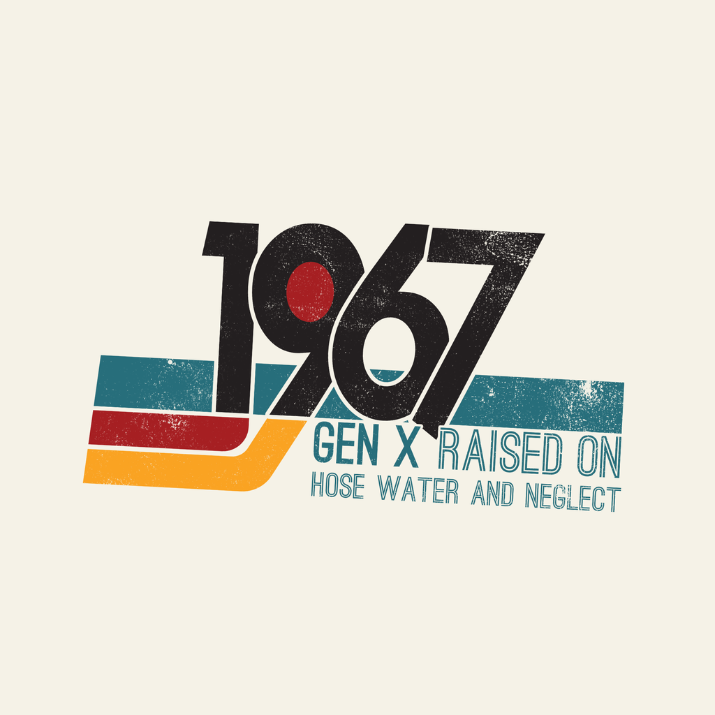 1967 Gen X Shirt | Raised on Hose Water and Neglect | Funny Retro Birth Year Tee
