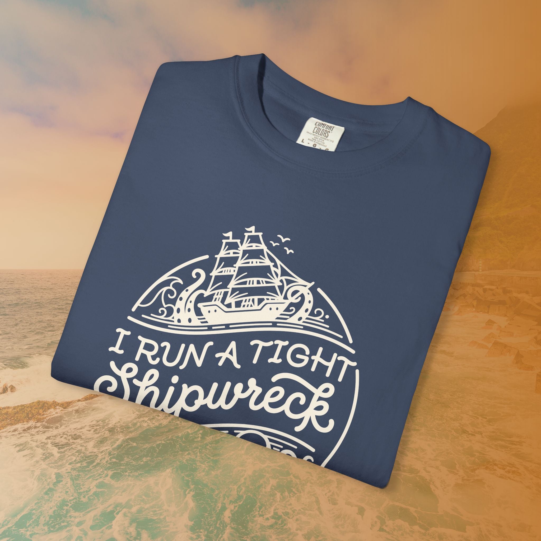 I Run A Tight SHIPwreck T-Shirt