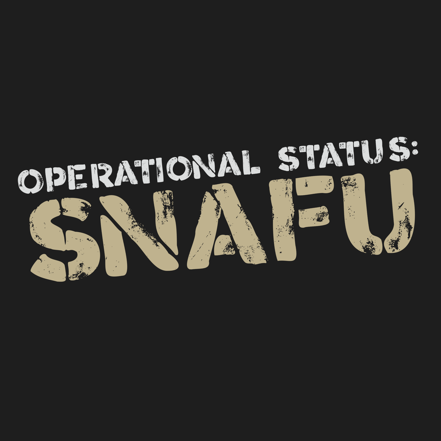 Operational Status: SNAFU T-Shirt | Sarcastic Humor Shirt for Veterans