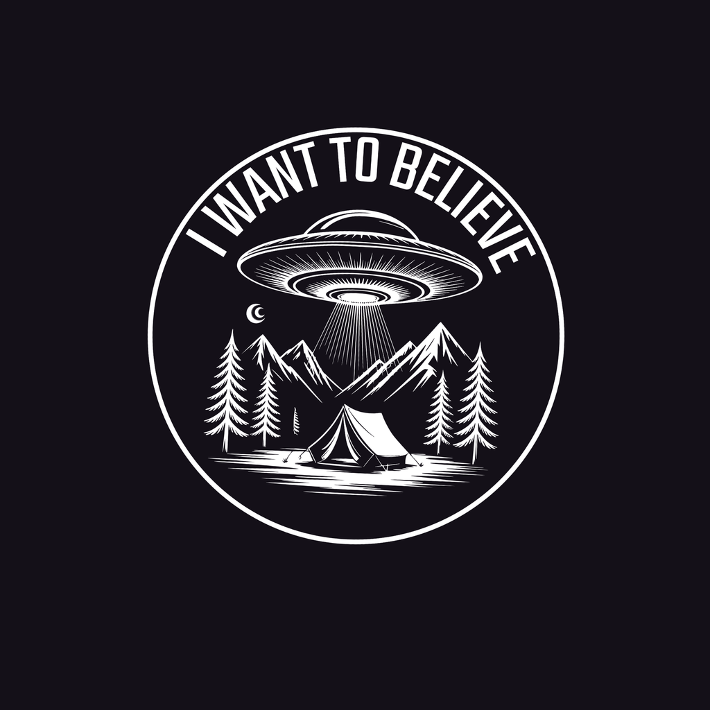 Circular design with a UFO, mountains, and a tent under 'I Want to Believe' text on a black background.