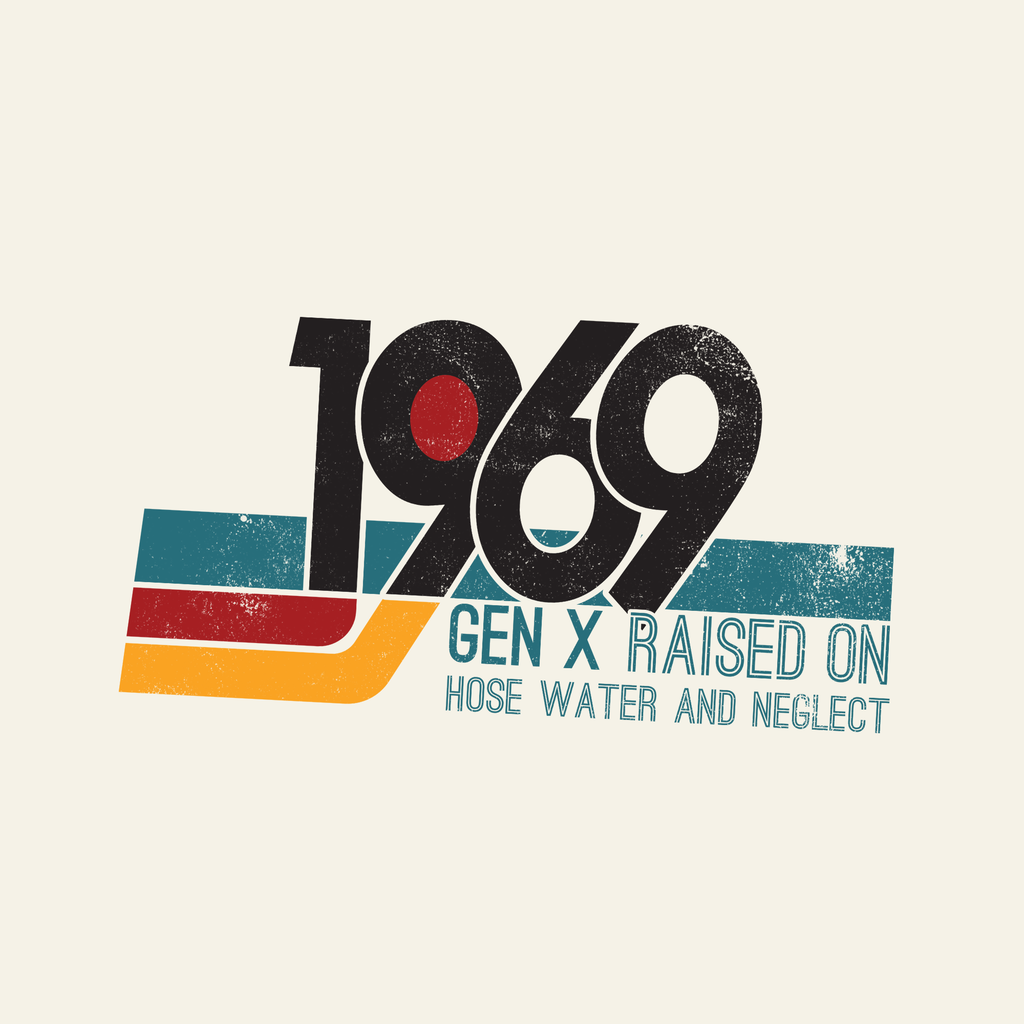 1969 Gen X Raised on Hose Water T-Shirt