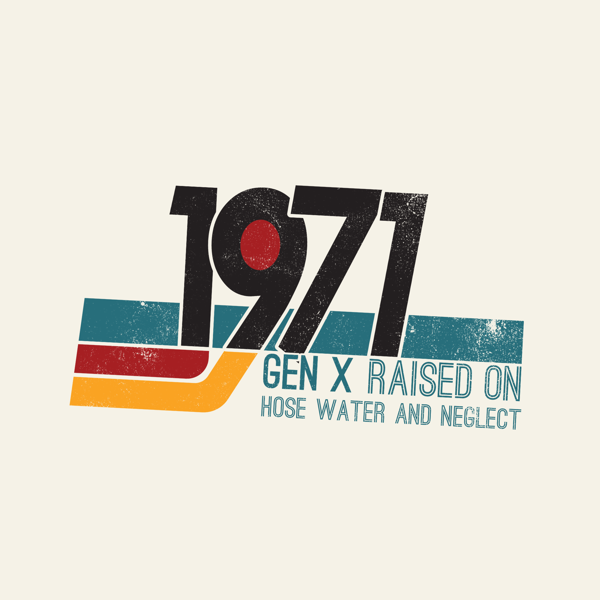 1971 Gen X Shirt | Raised on Hose Water and Neglect | Funny Retro Birth Year Tee