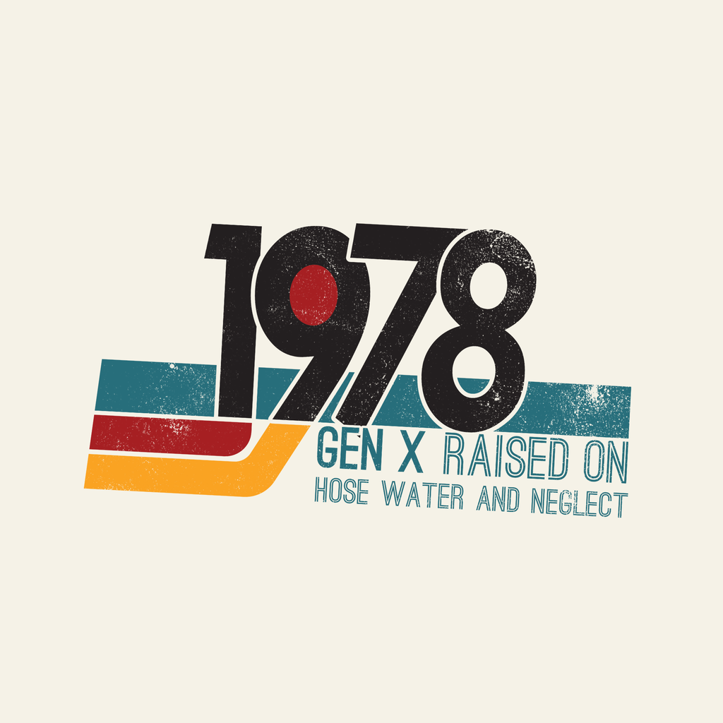 1978 Gen X Shirt | Raised on Hose Water and Neglect | Funny Retro Birth Year Tee