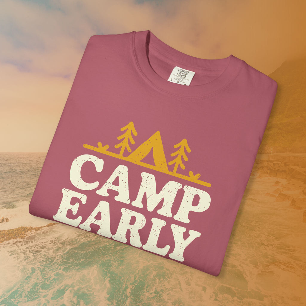Camp Early Leave Late T-Shirt