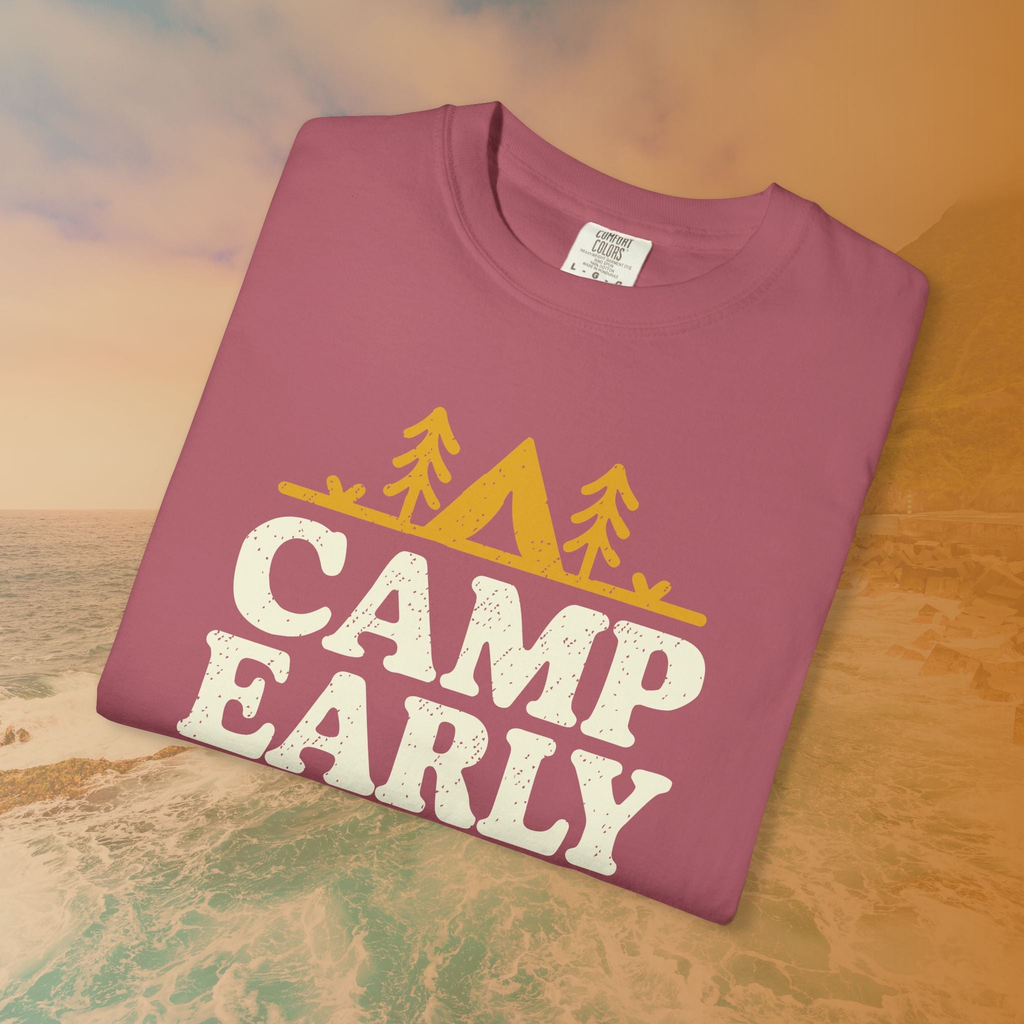 Camp Early Leave Late T-Shirt