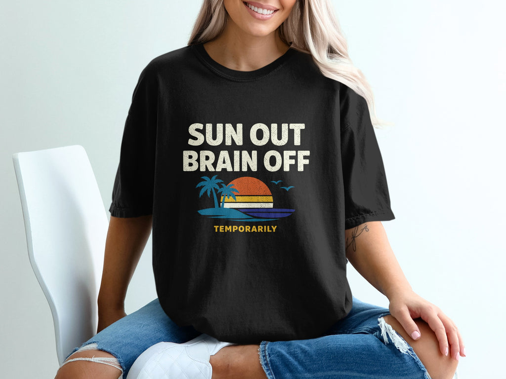 Black t-shirt with "SUN OUT BRAIN OFF TEMPORARILY" and a sunset graphic.