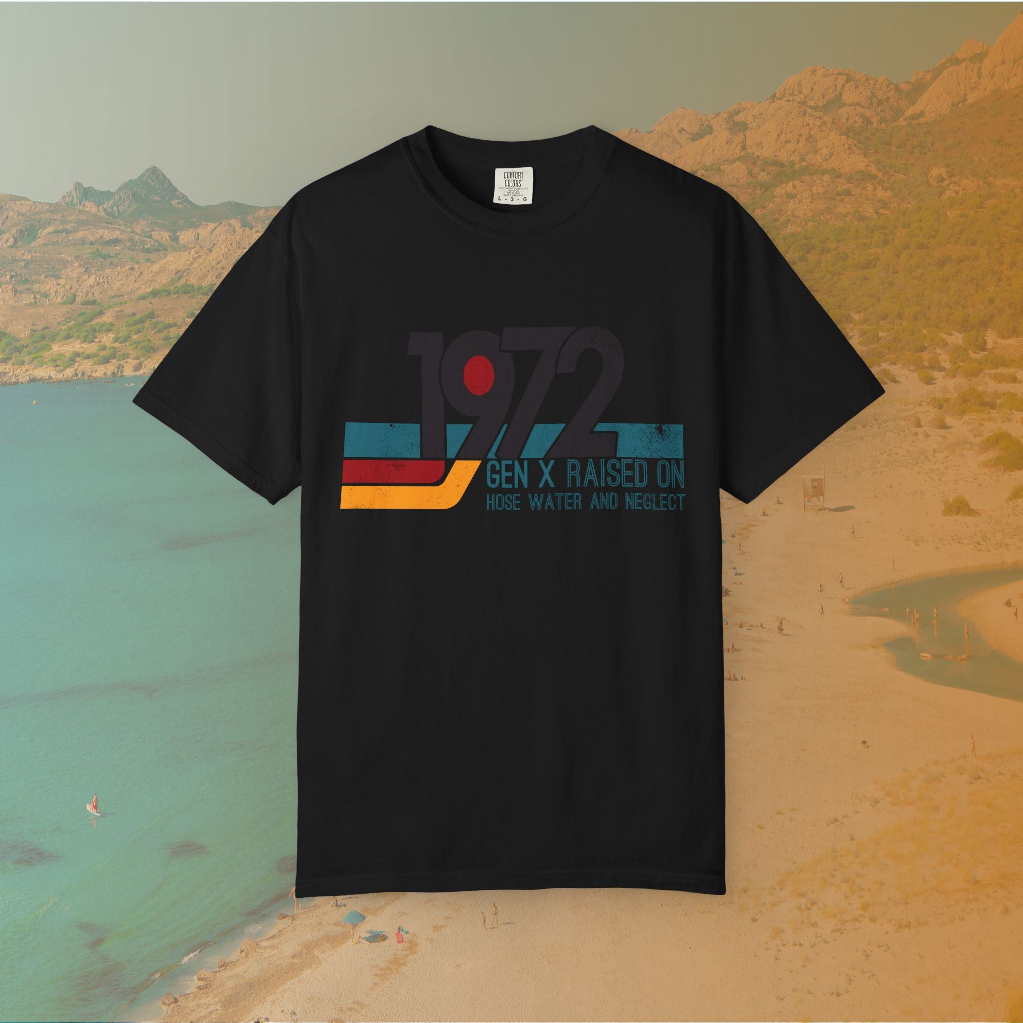1972 Gen X Shirt | Raised on Hose Water and Neglect | Funny Retro Birth Year Tee