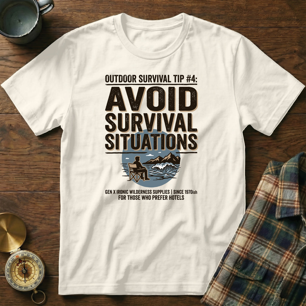 White t-shirt with "Outdoor Survival Tip #4: Avoid Survival Situations" text.