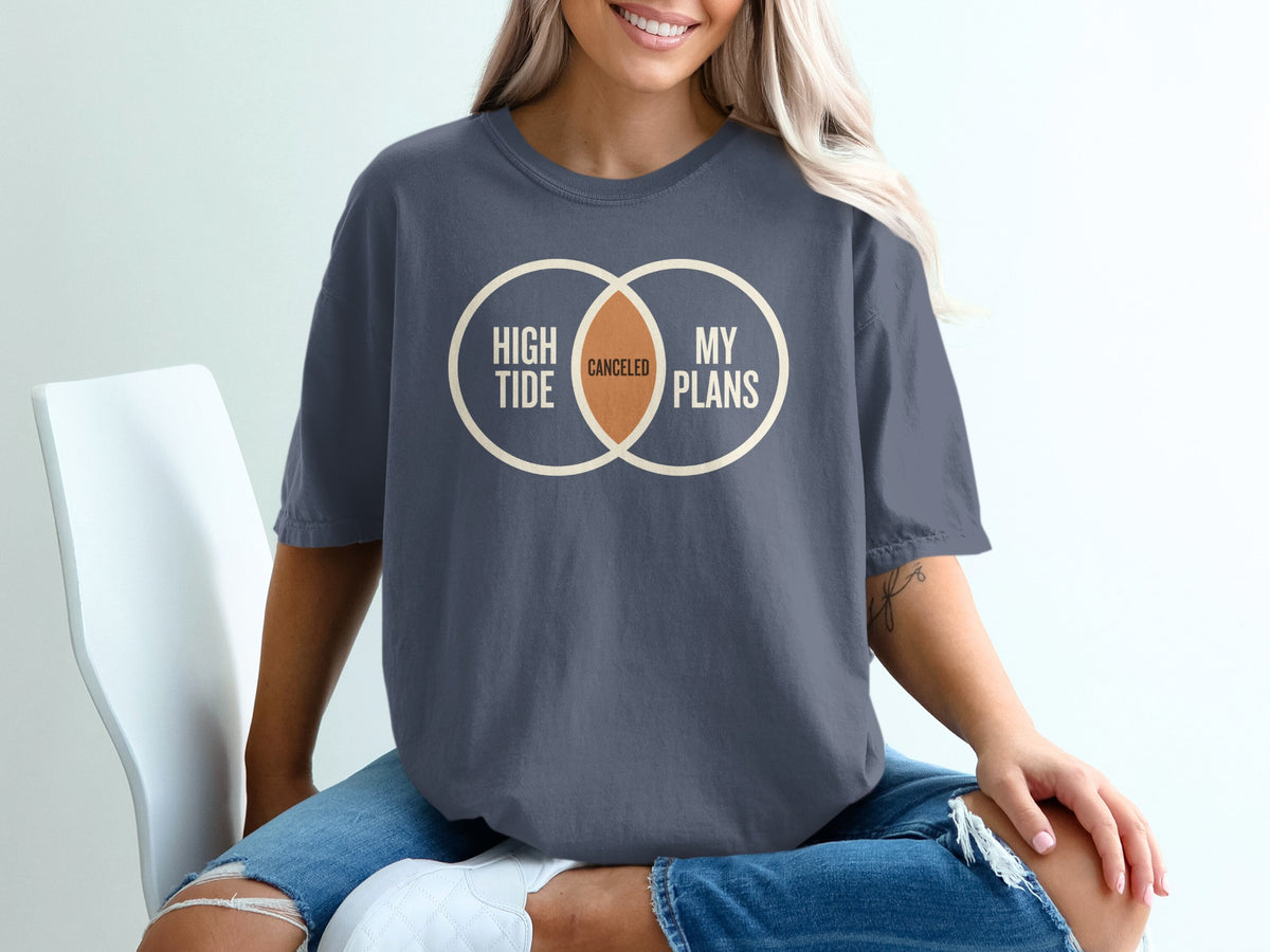 T-shirt graphic with venn diagram of "High Tide" and "My Plans" with "Canceled" in the overlap.