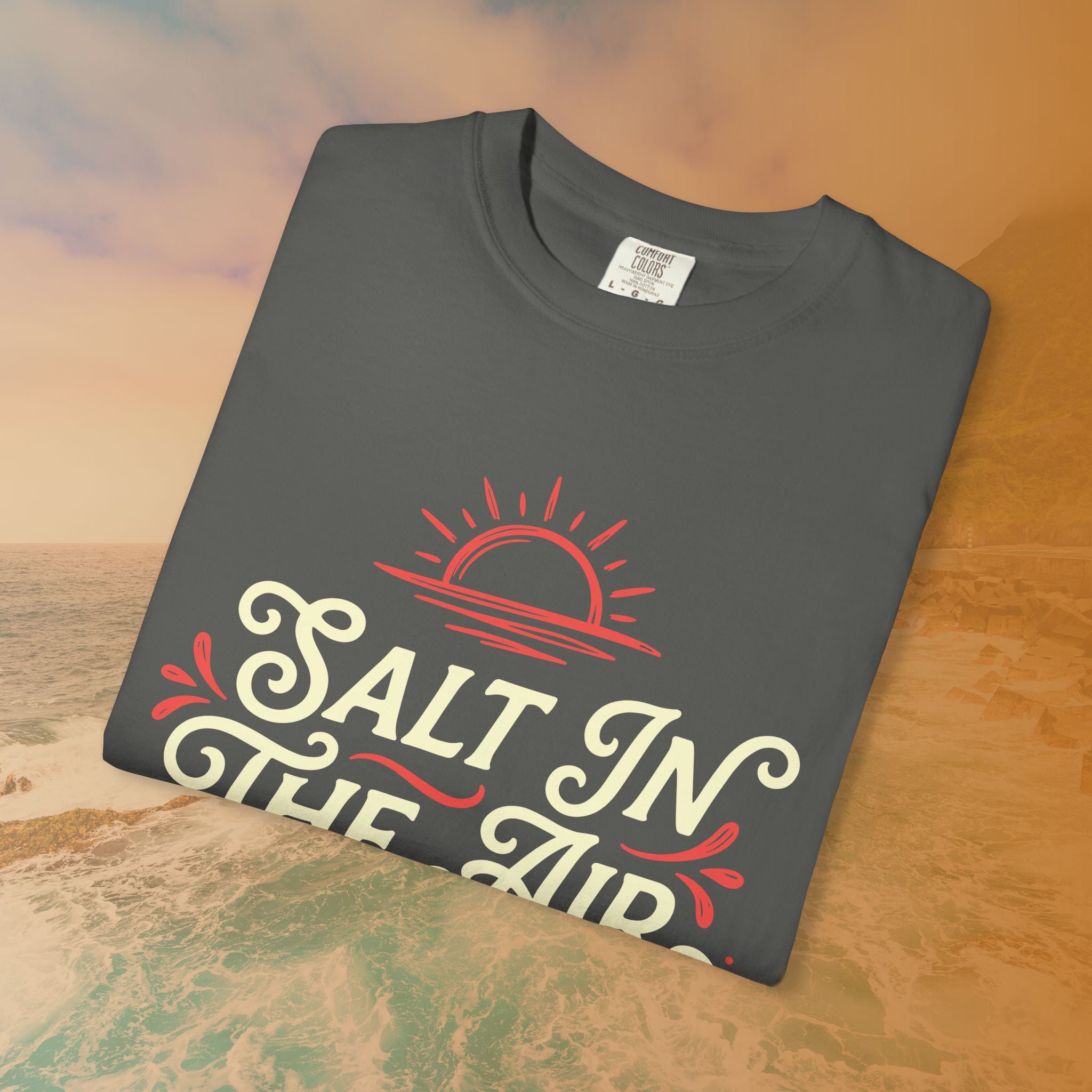 Salt In The Air And In My Attitude T-Shirt