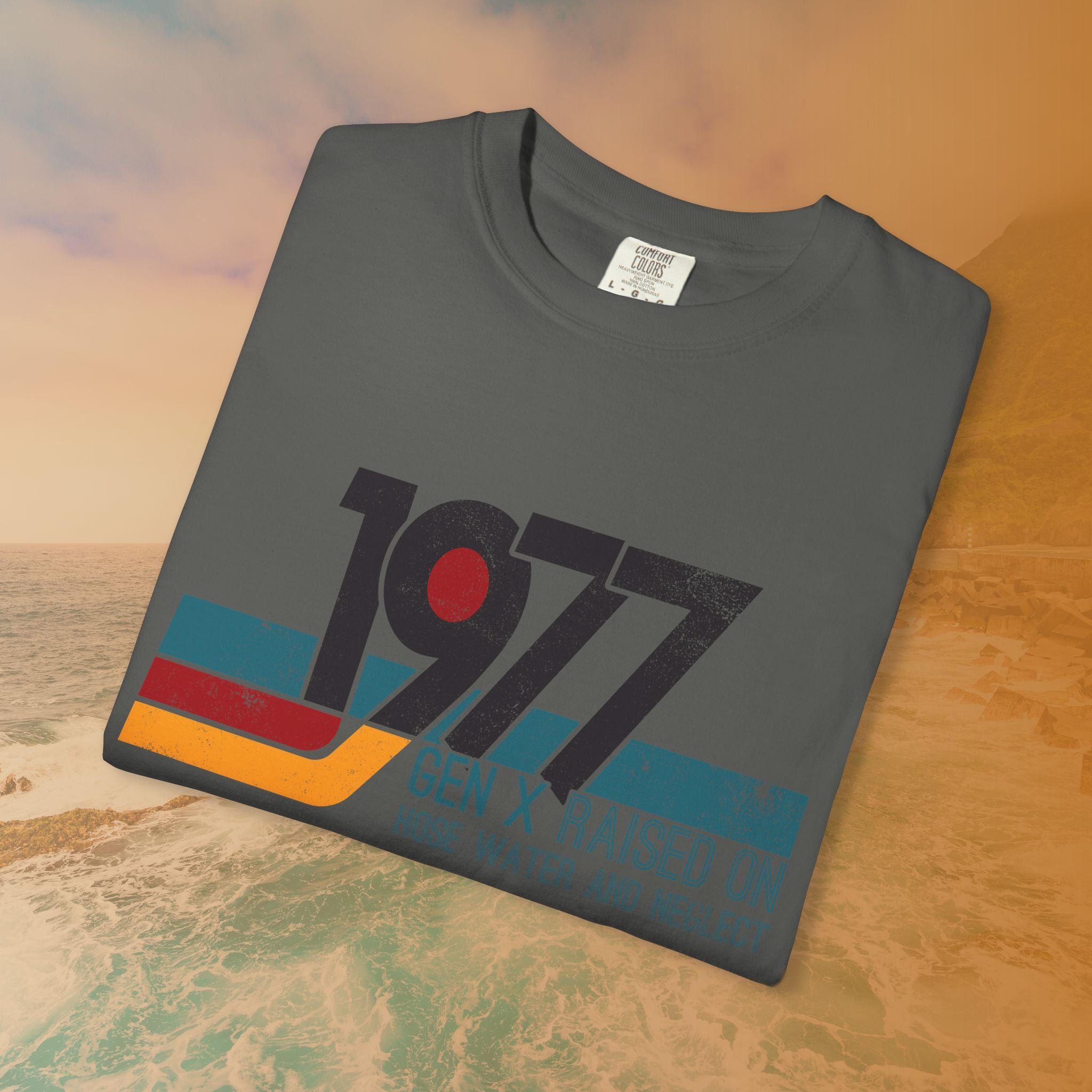 1977 Gen X Shirt | Raised on Hose Water and Neglect | Funny Retro Birth Year Tee