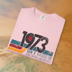1973 Gen X Shirt | Raised on Hose Water and Neglect | Funny Retro Birth Year Tee