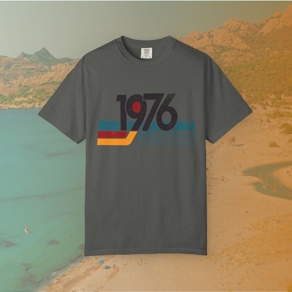 1976 Gen X Shirt | Raised on Hose Water and Neglect | Funny Retro Birth Year Tee