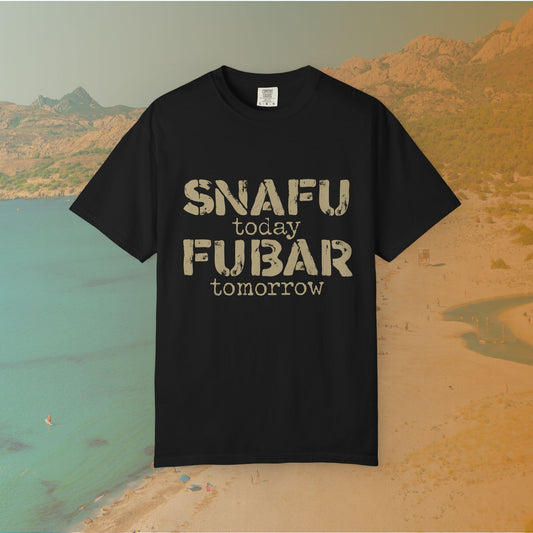 black t-shirt Graphic T-shirt featuring large, distressed stencil text reading "SNAFU today FUBAR tomorrow."