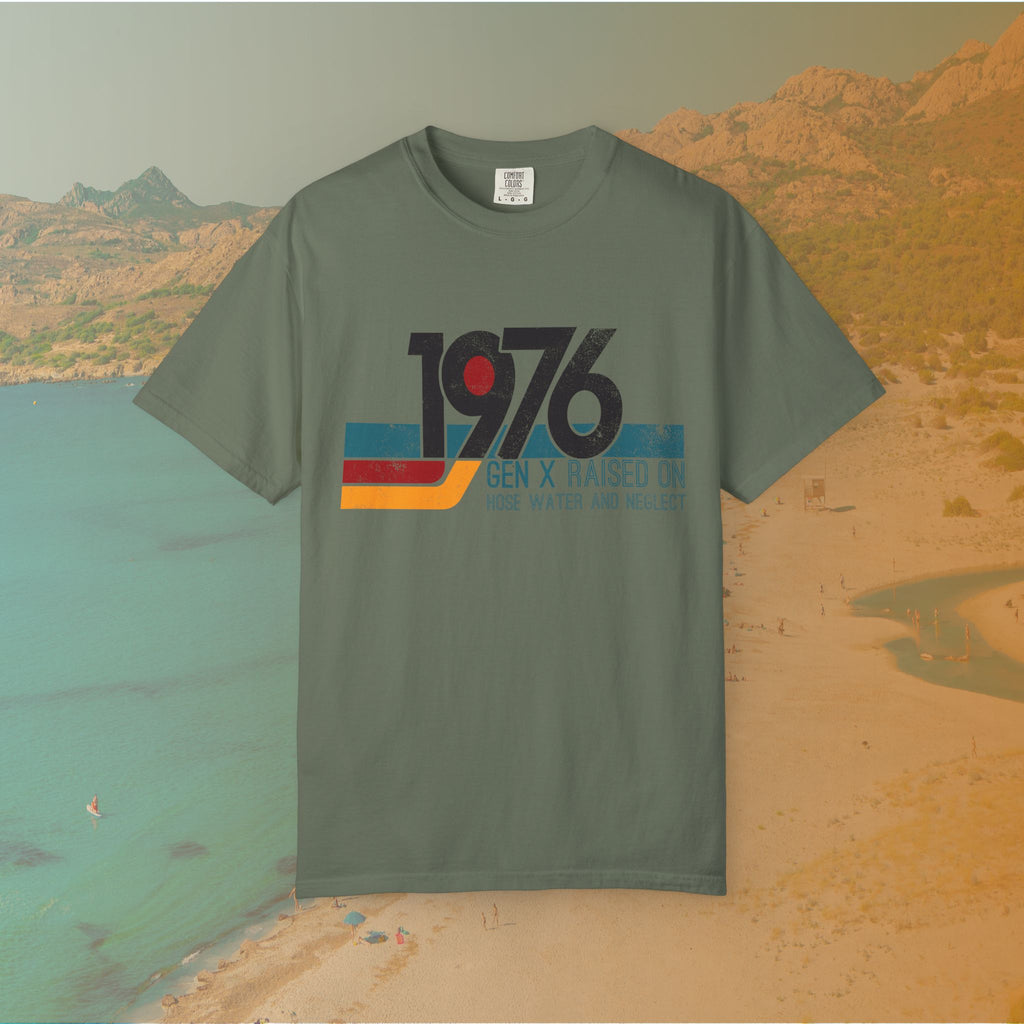 1976 Gen X Shirt | Raised on Hose Water and Neglect | Funny Retro Birth Year Tee