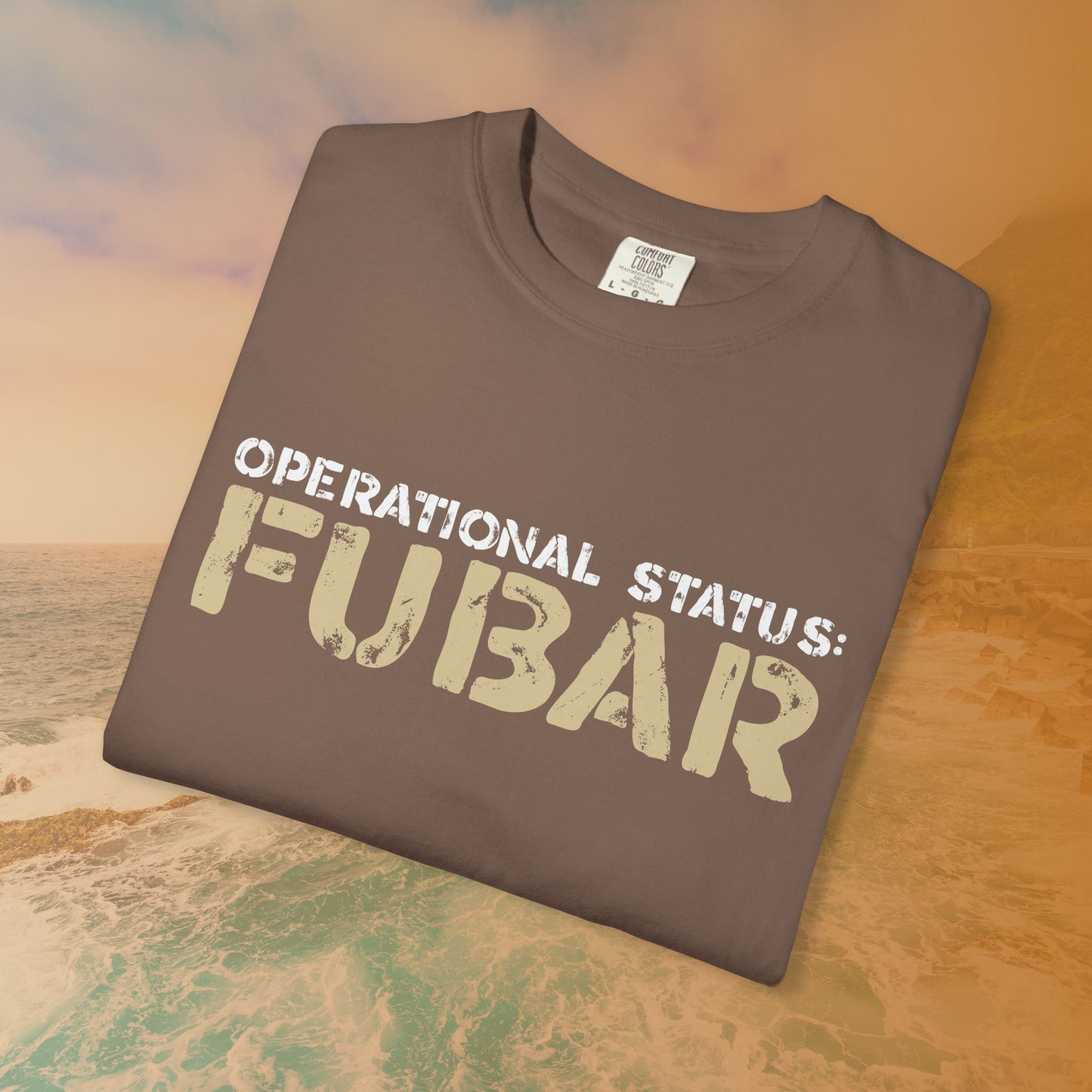 OPERATIONAL STATUS: FUBAR Military Humor T-Shirt | Funny Vet Apparel | Everything is Messed Up Quote T-Shirt