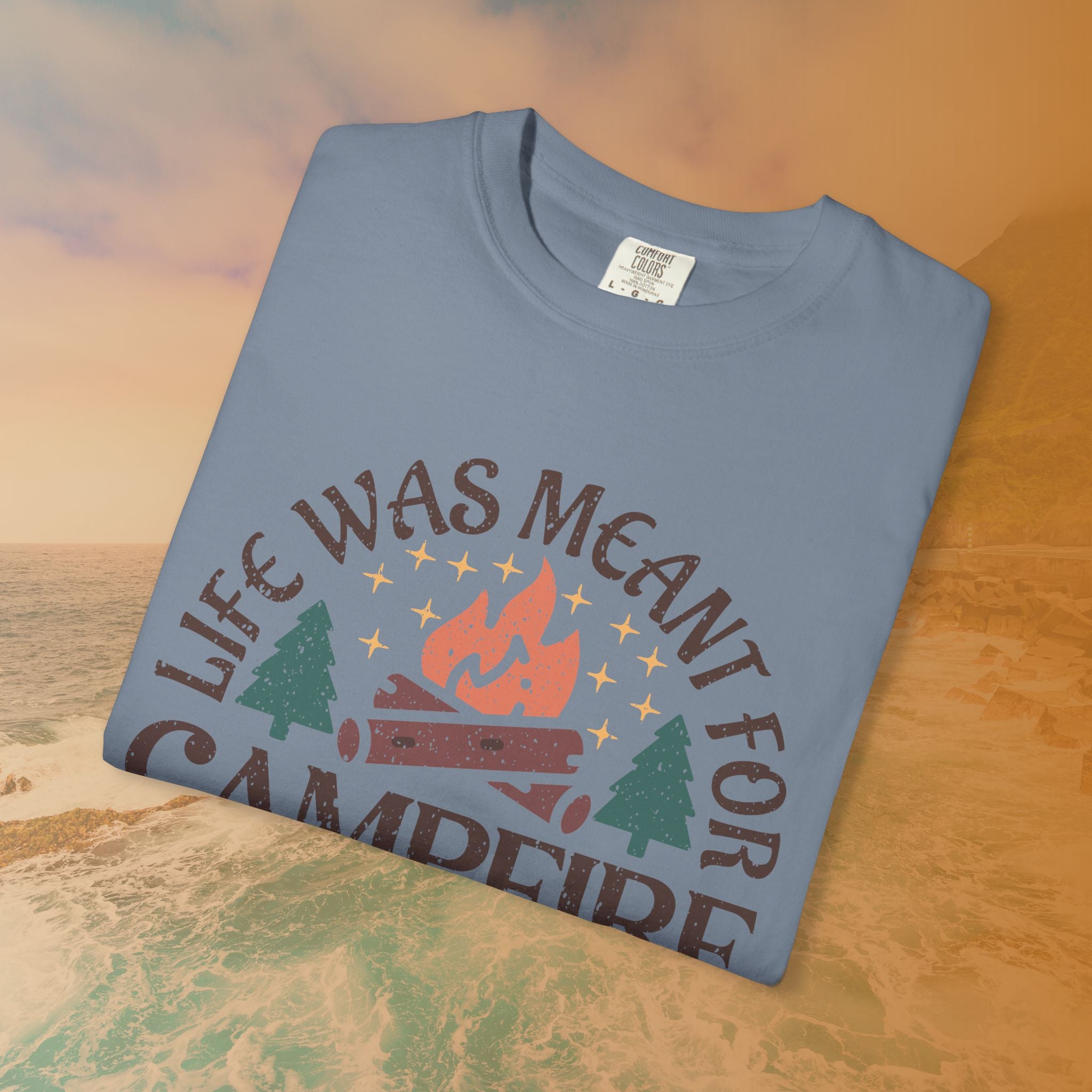 Life Was Meant For Campfire Stories T-Shirt