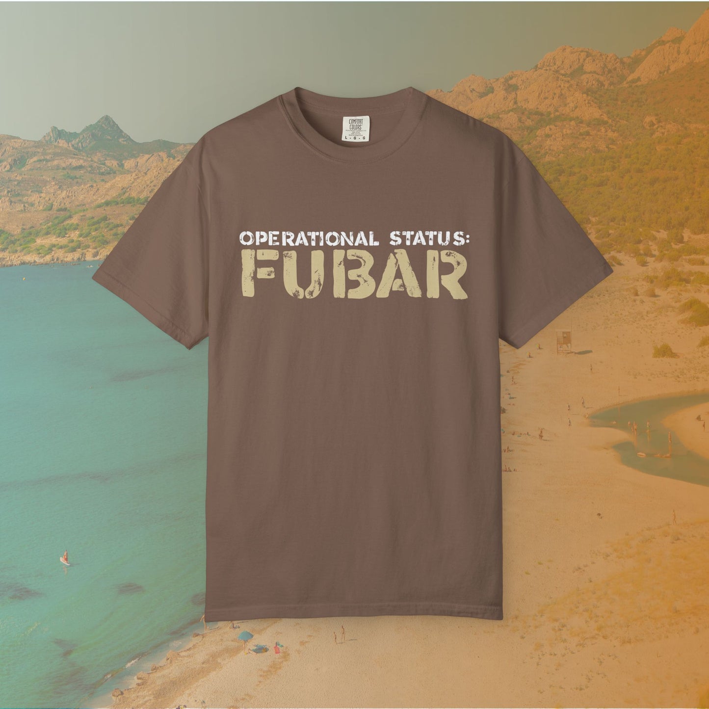 OPERATIONAL STATUS: FUBAR Military Humor T-Shirt | Funny Vet Apparel | Everything is Messed Up Quote T-Shirt