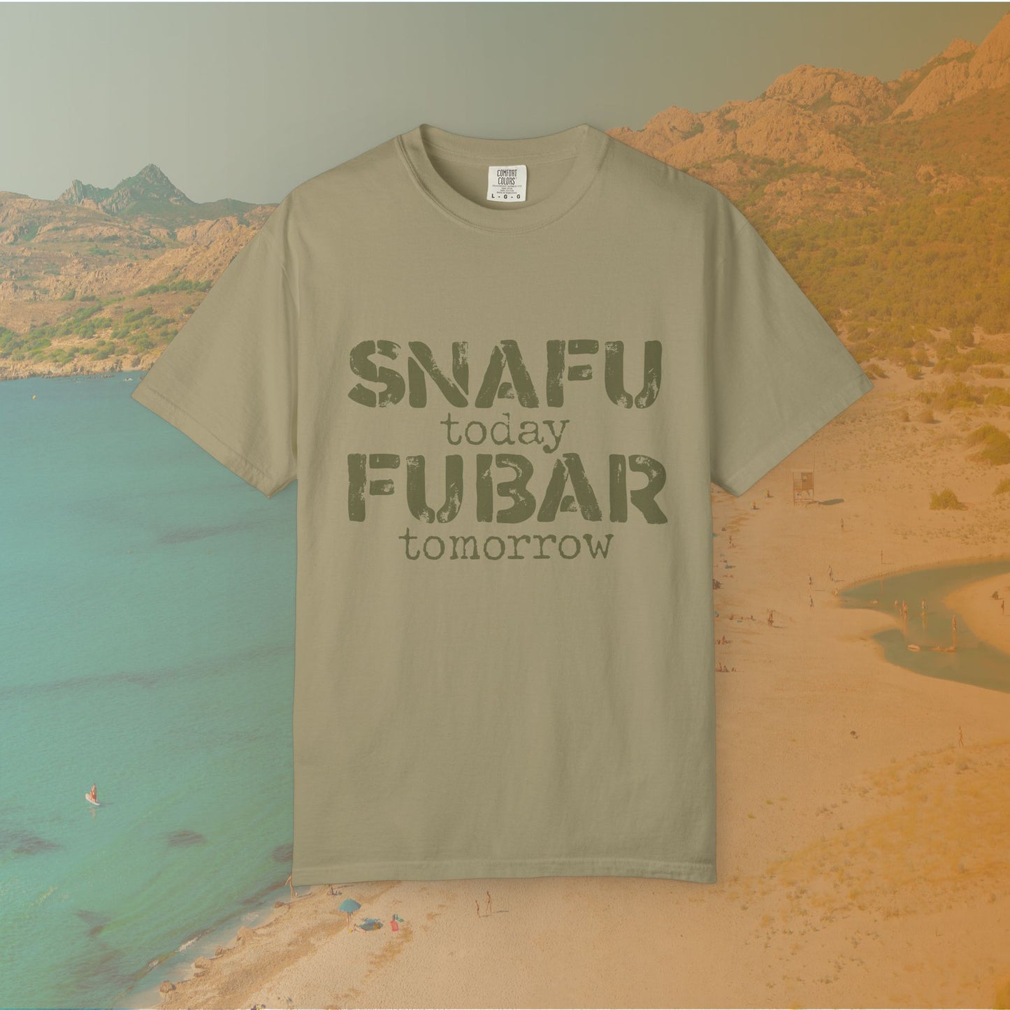 khaki t-shirt Graphic T-shirt featuring large, distressed stencil text reading "SNAFU today FUBAR tomorrow."