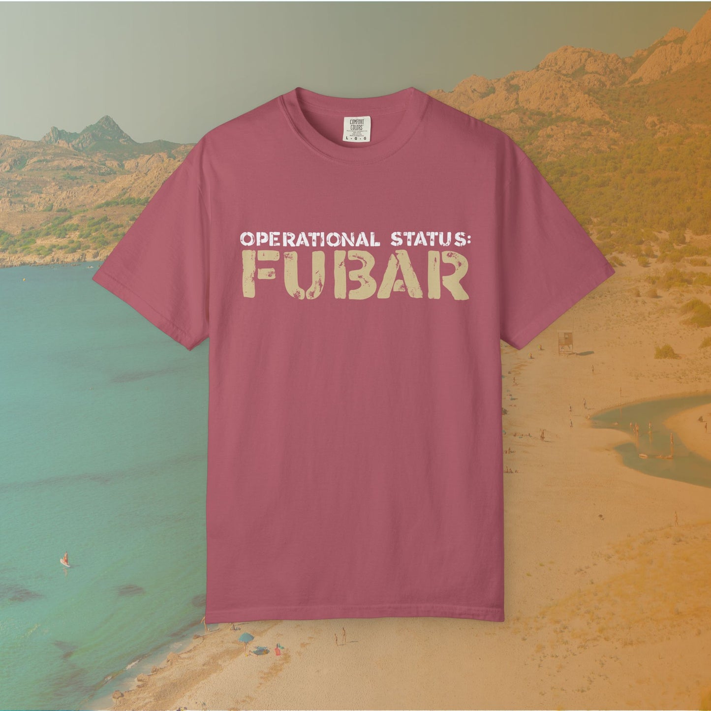 OPERATIONAL STATUS: FUBAR Military Humor T-Shirt | Funny Vet Apparel | Everything is Messed Up Quote T-Shirt