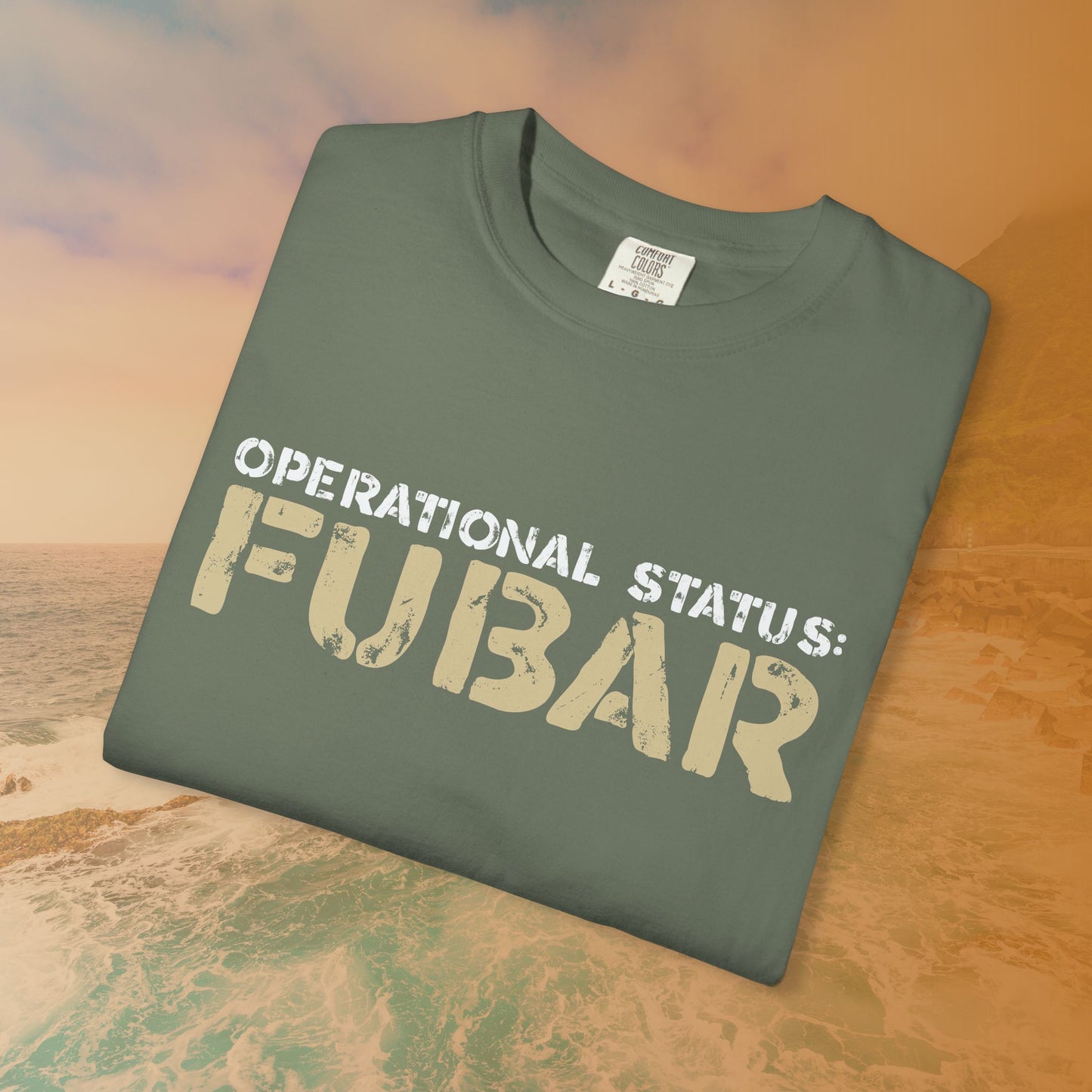 OPERATIONAL STATUS: FUBAR Military Humor T-Shirt | Funny Vet Apparel | Everything is Messed Up Quote T-Shirt