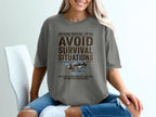 T-shirt with text: Outdoor Survival Tip #4: Avoid Survival Situations.