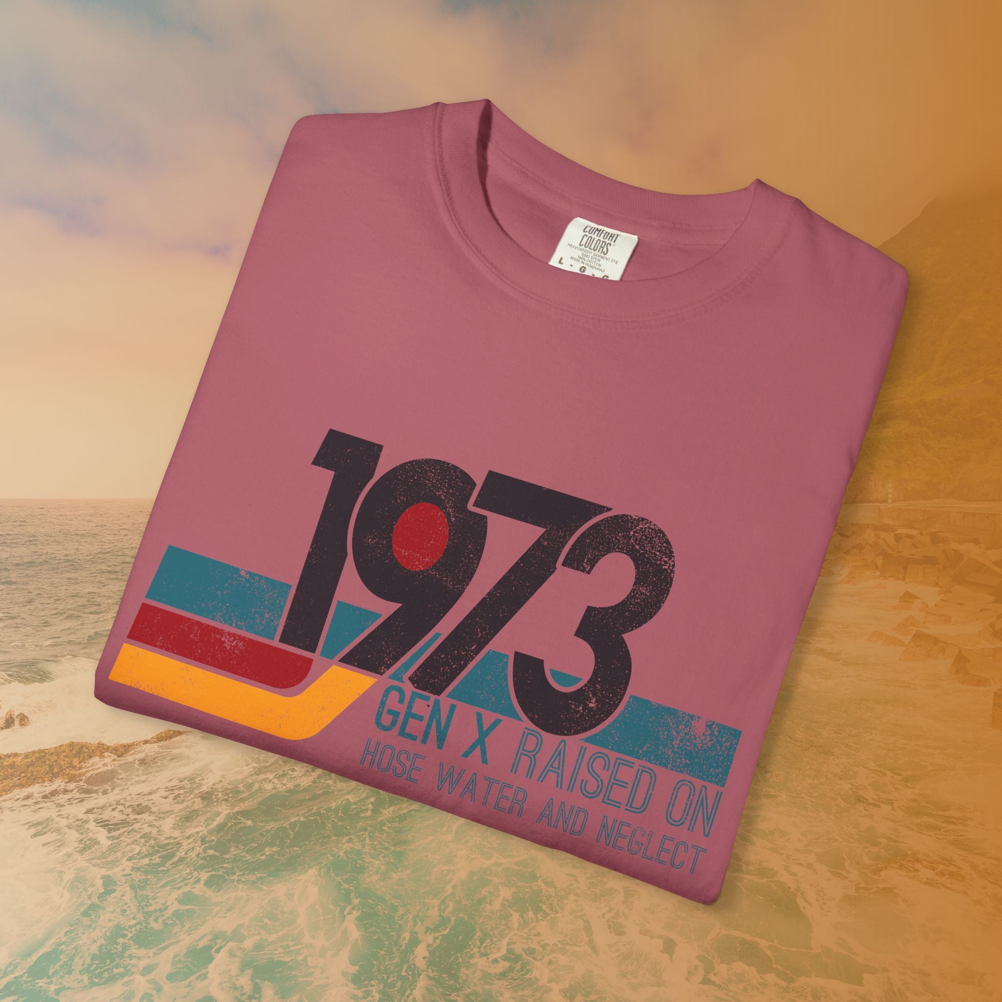 1973 Gen X Shirt | Raised on Hose Water and Neglect | Funny Retro Birth Year Tee