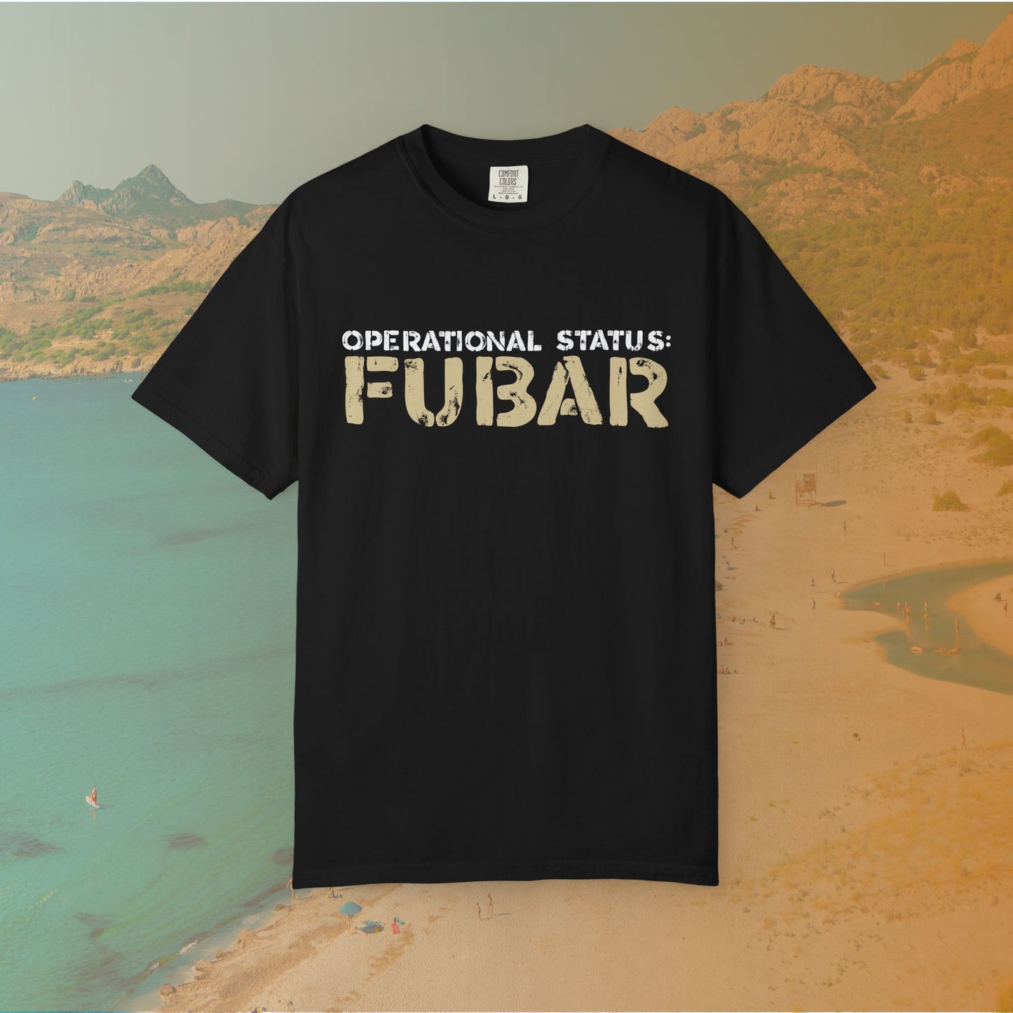 OPERATIONAL STATUS: FUBAR Military Humor T-Shirt | Funny Vet Apparel | Everything is Messed Up Quote T-Shirt
