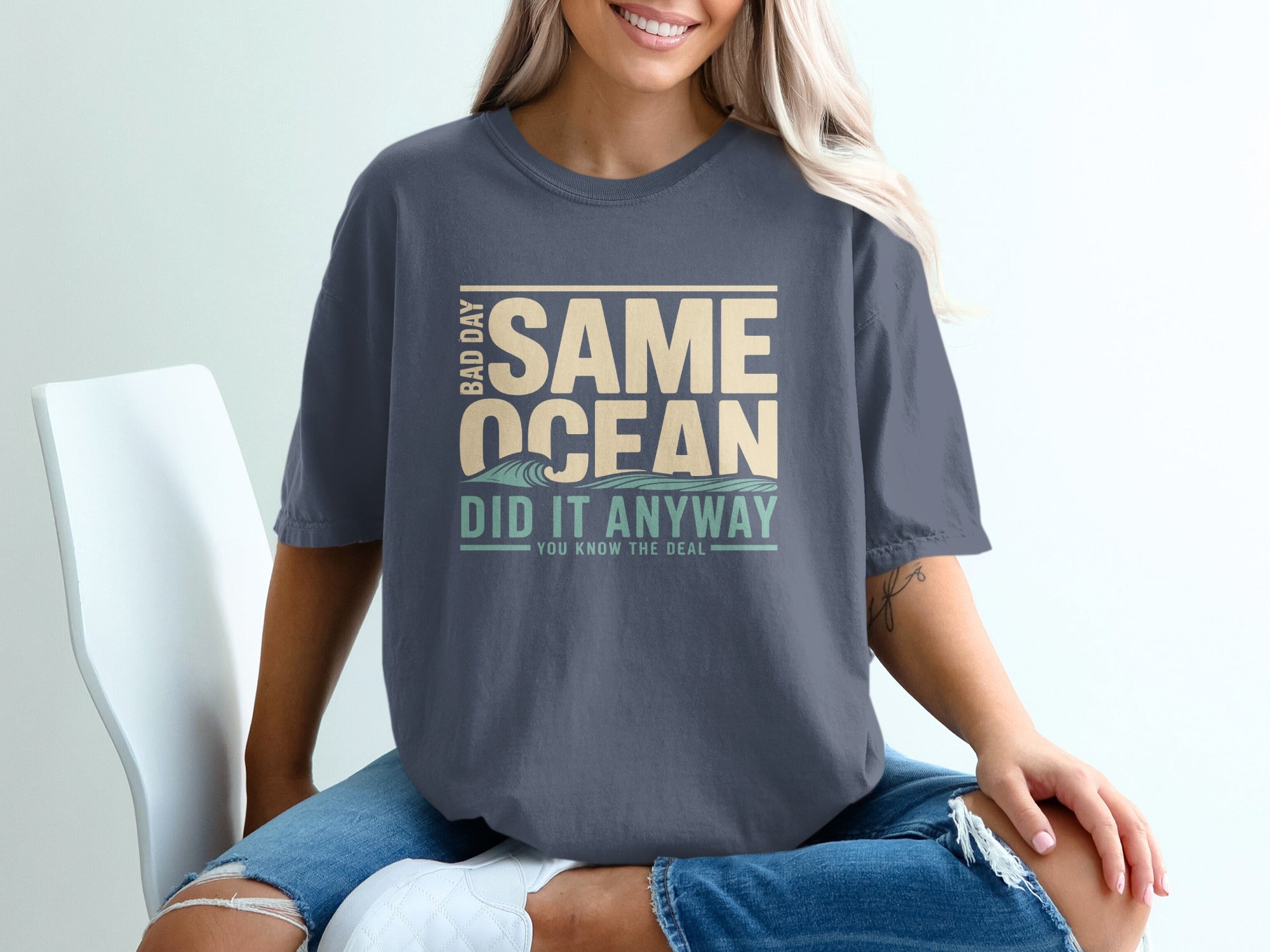 Comfort Colors t-shirt with "Same day, same ocean, you know the deal" text.