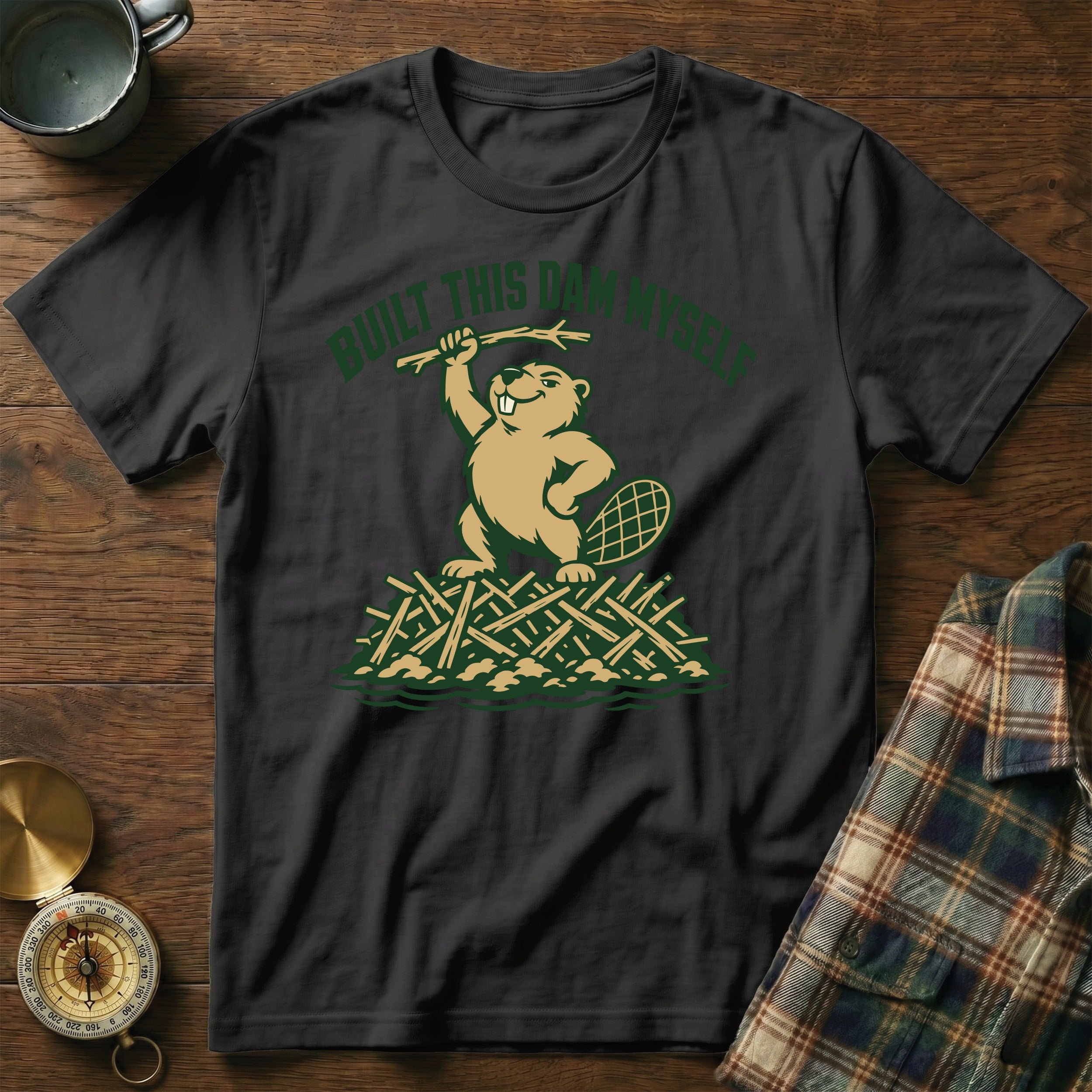 Black t-shirt with a beaver holding a stick and the text "BUILT THIS DAM MYSELF".