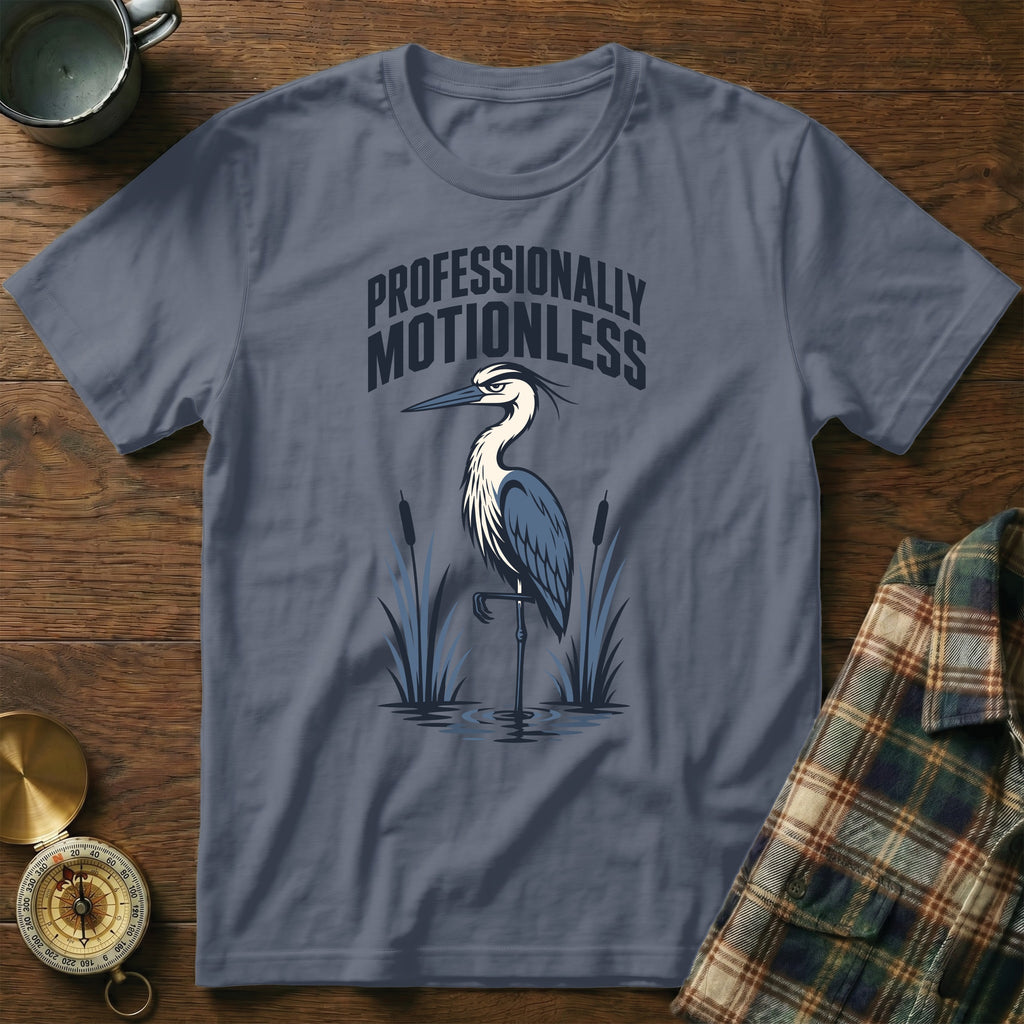 T-shirt with a heron and text "PROFESSIONALLY MOTIONLESS".