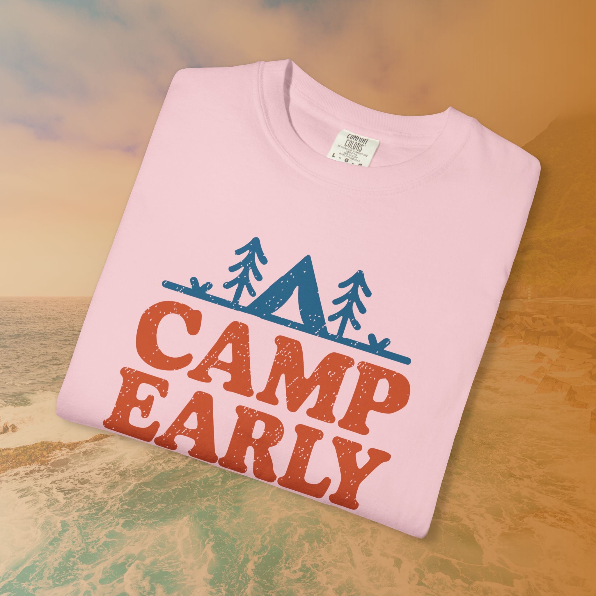 Camp Early Leave Late T-Shirt