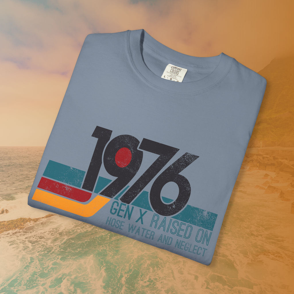 1976 Gen X Shirt | Raised on Hose Water and Neglect | Funny Retro Birth Year Tee